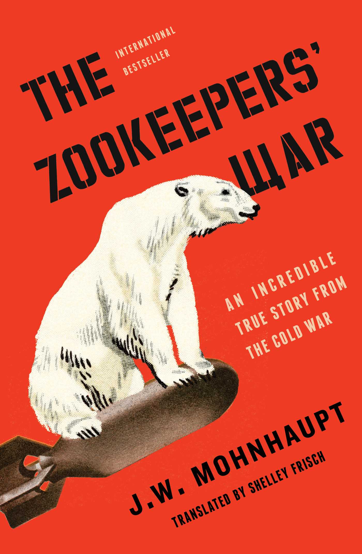 Zookeepers' War: An Incredible True Story from the Cold War
