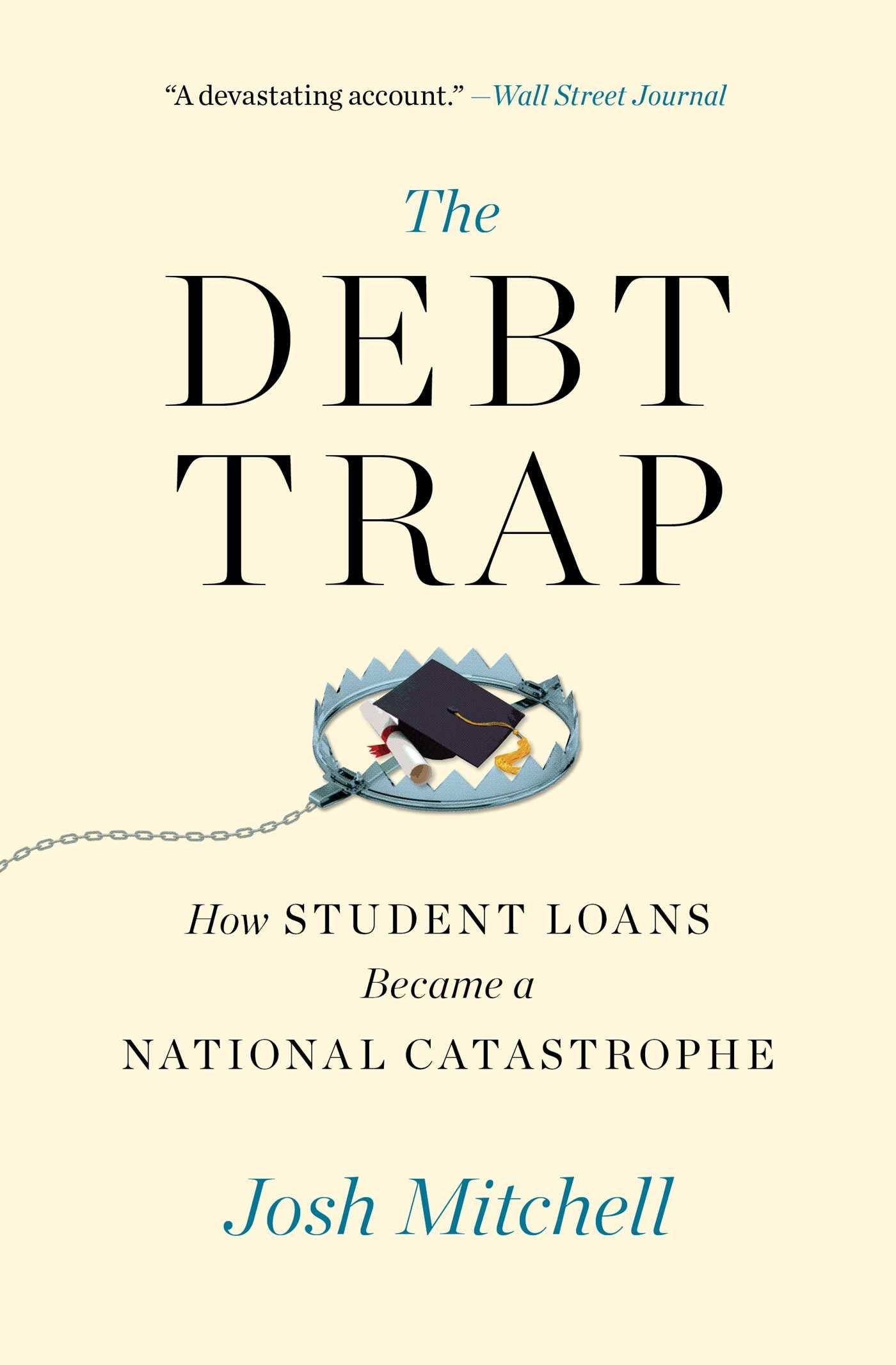 Debt Trap: How Student Loans Became a National Catastrophe