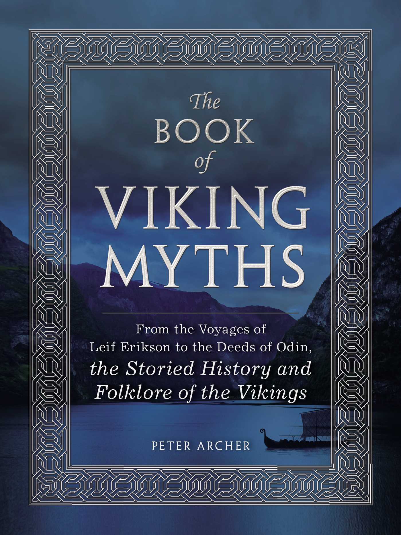 Book of Viking Myths: From the Voyages of Leif Erikson to the Deeds of Odin, the Storied History and Folklore of the Vikings