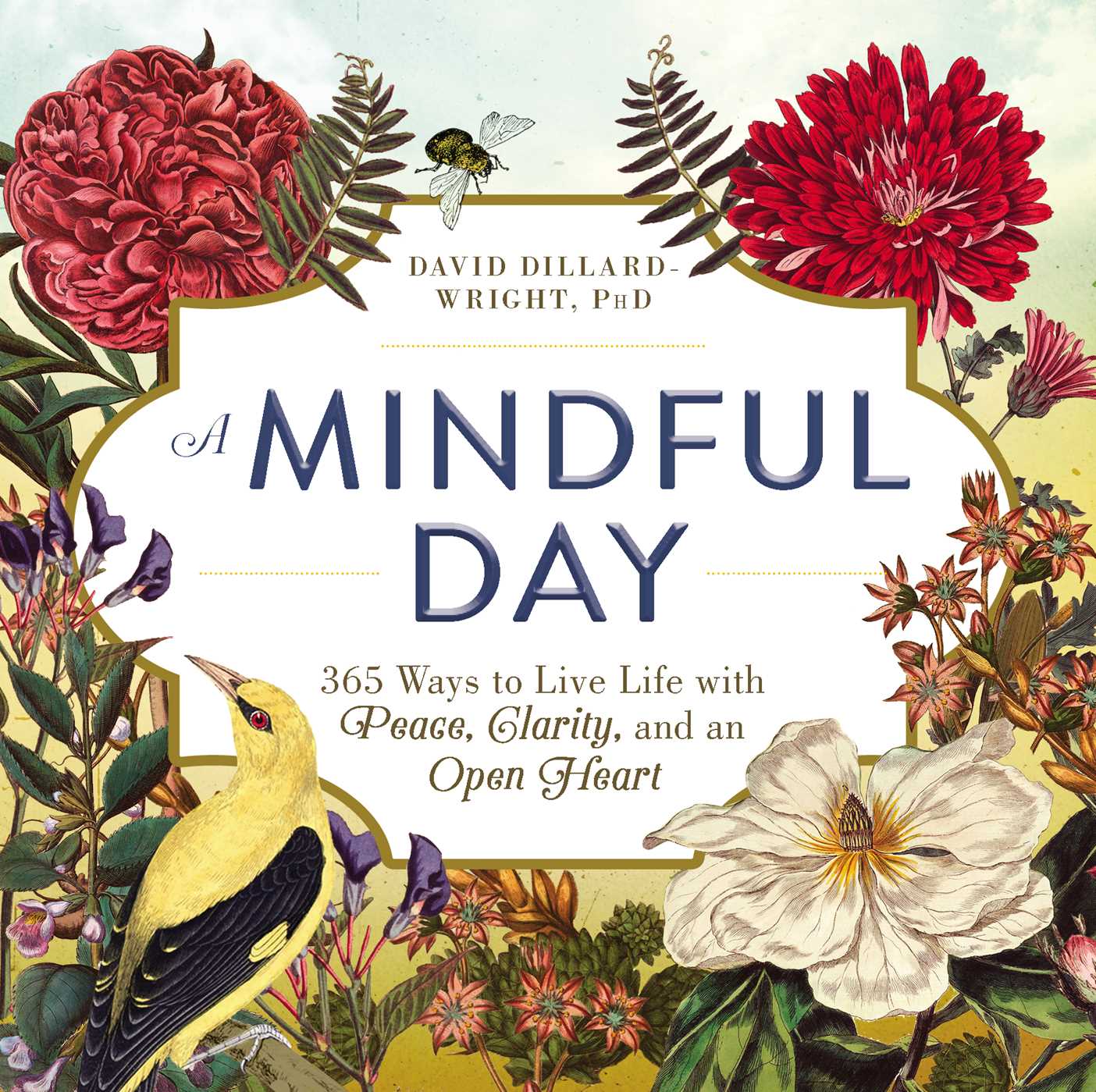 Mindful Day: 365 Ways to Live Life with Peace, Clarity, and an Open Heart