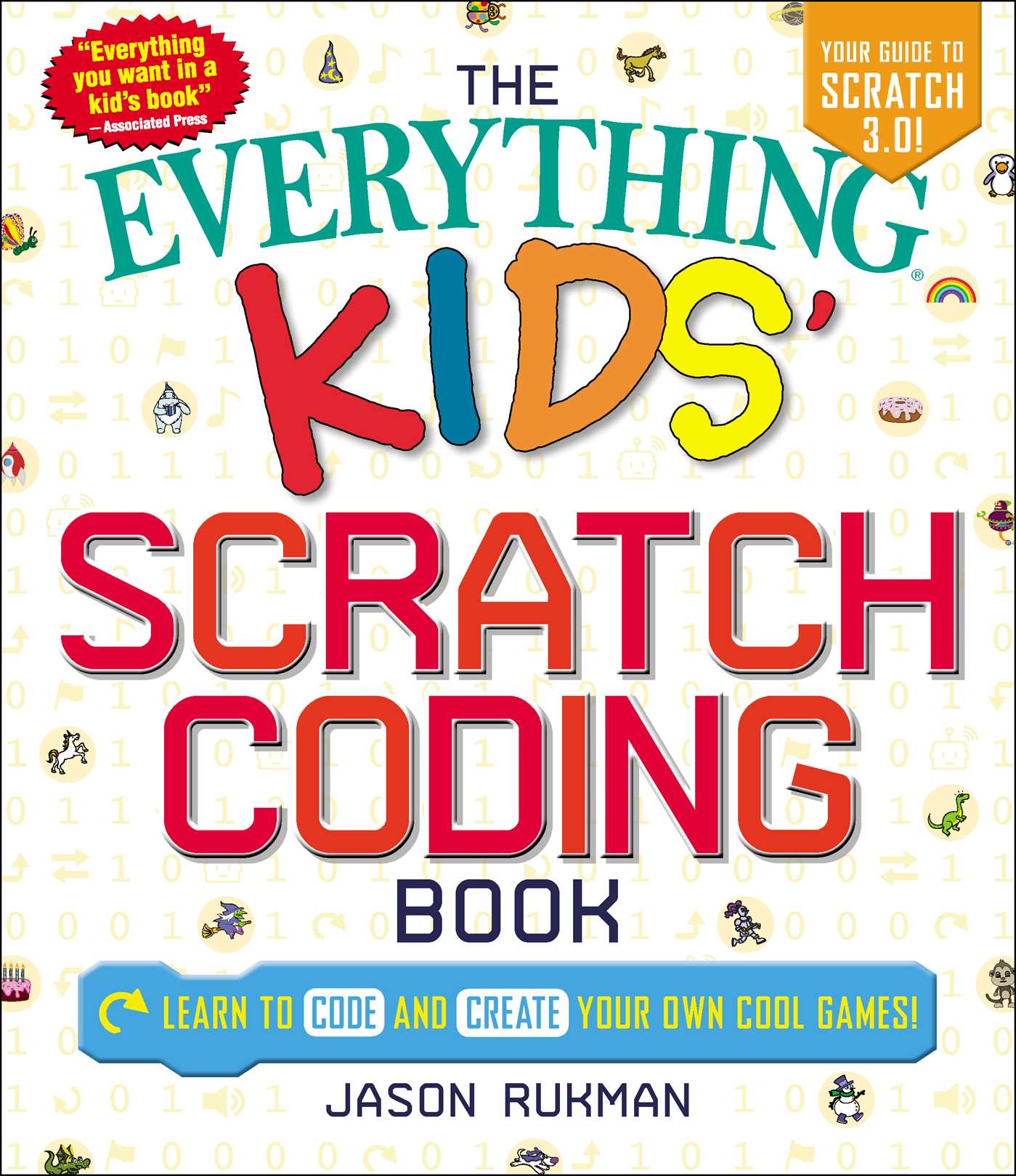 Everything Kids' Scratch Coding Book: Learn to Code and Create Your Own Cool Games!