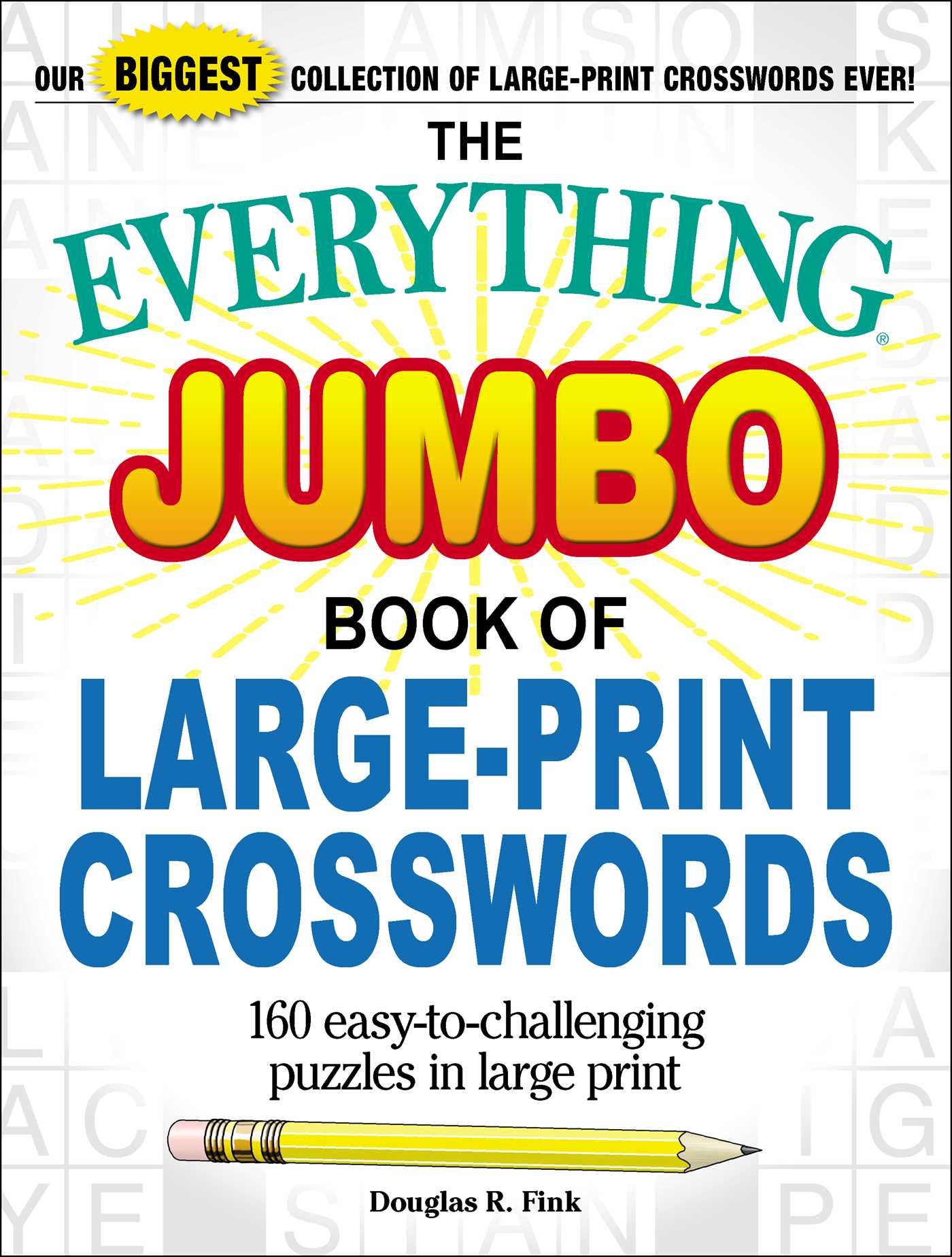 Everything Jumbo Book of Large-Print Crosswords: 160 Easy-to-Challenging Puzzles in Large Print