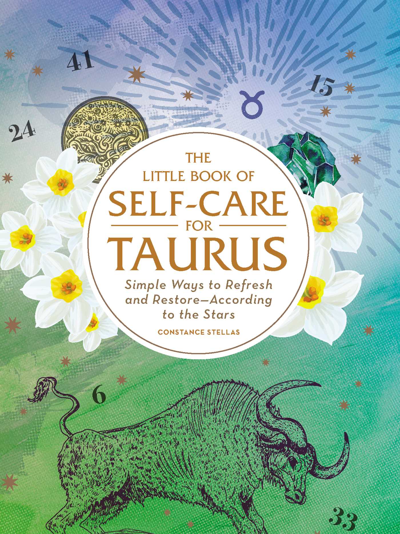 Little Book of Self-Care for Taurus: Simple Ways to Refresh and Restore—According to the Stars