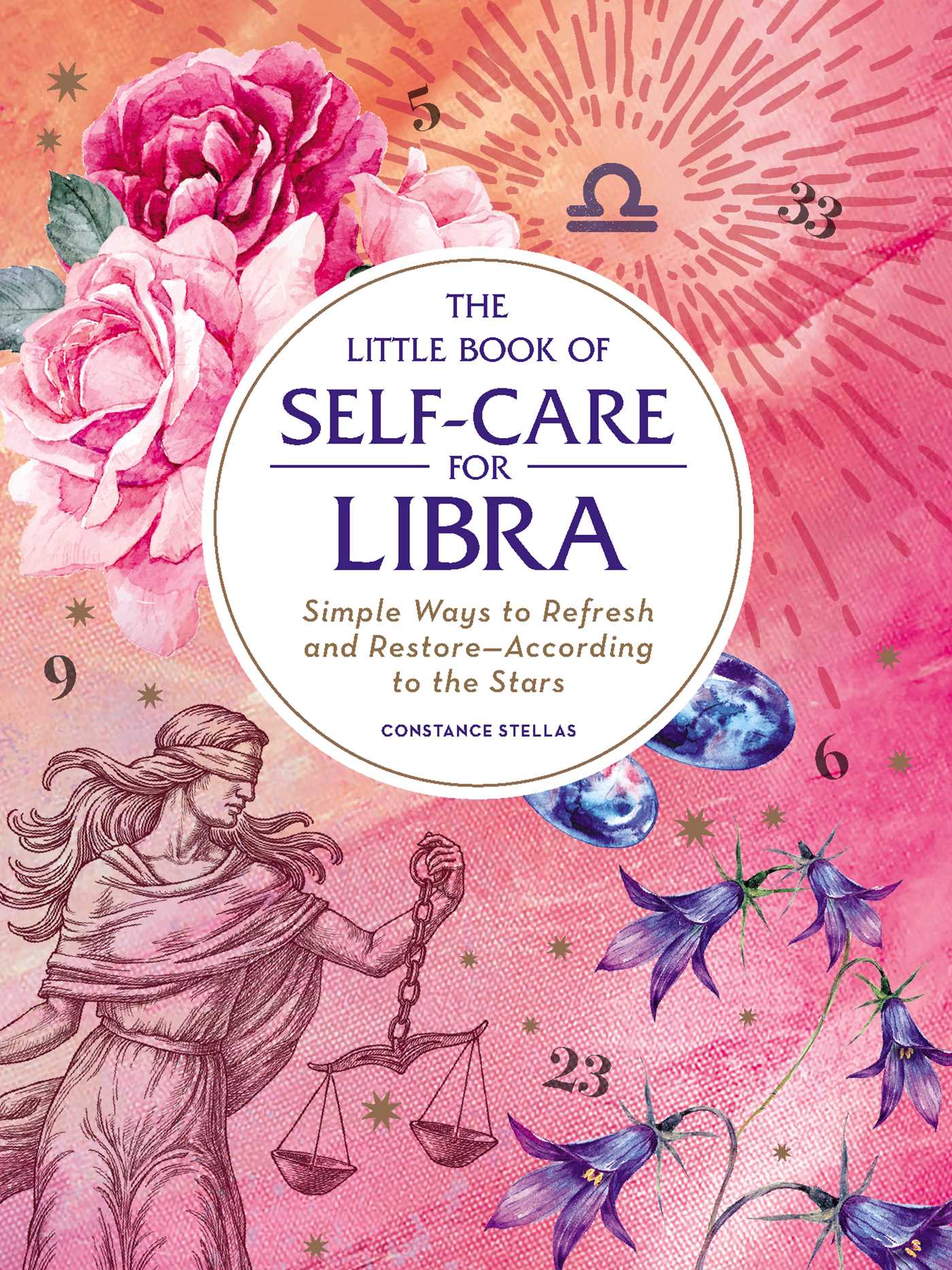 Little Book of Self-Care for Libra: Simple Ways to Refresh and Restore—According to the Stars