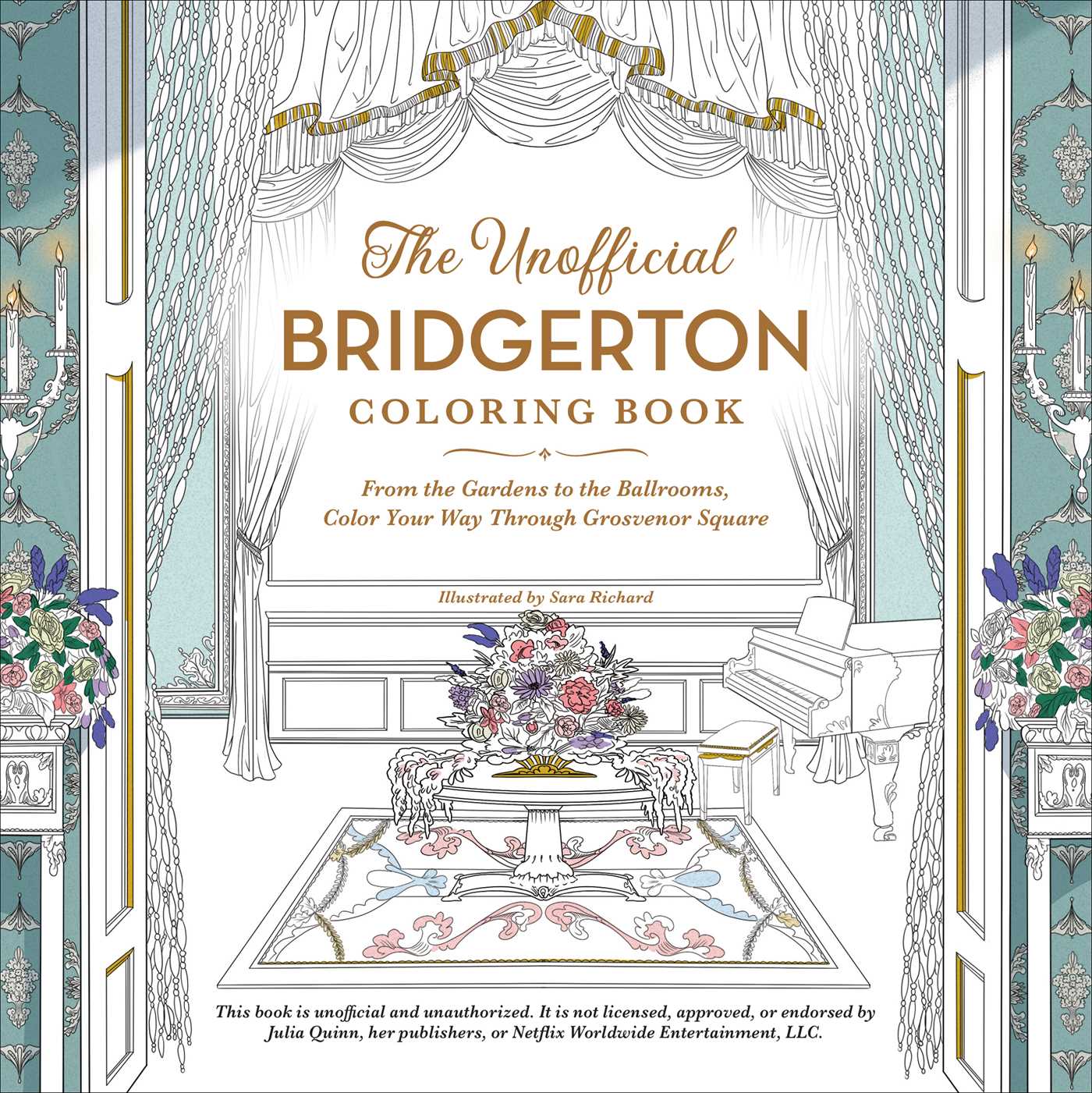 Unofficial Bridgerton Coloring Book: From the Gardens to the Ballrooms, Color Your Way Through Grosvenor Square