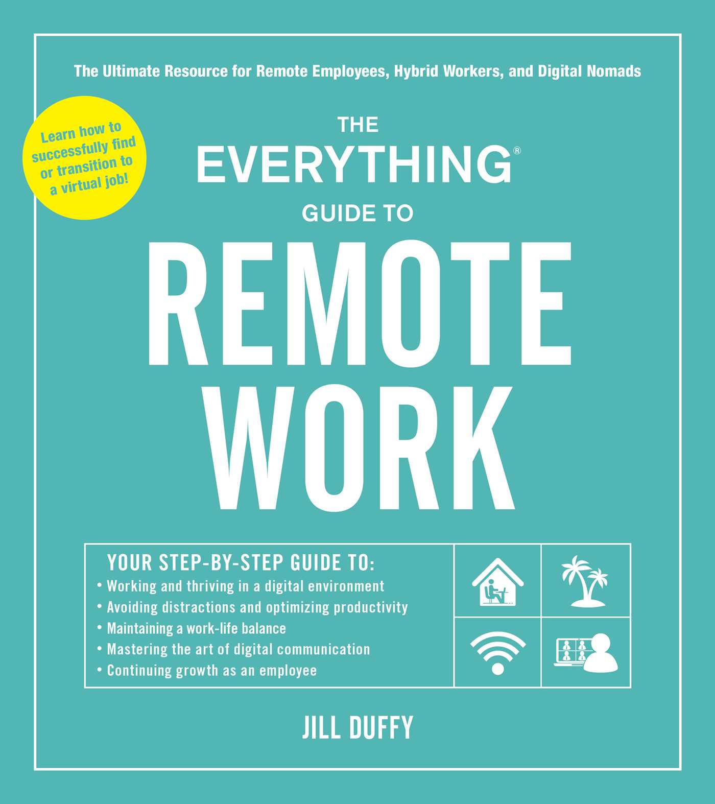 Everything Guide to Remote Work: The Ultimate Resource for Remote Employees, Hybrid Workers, and Digital Nomads