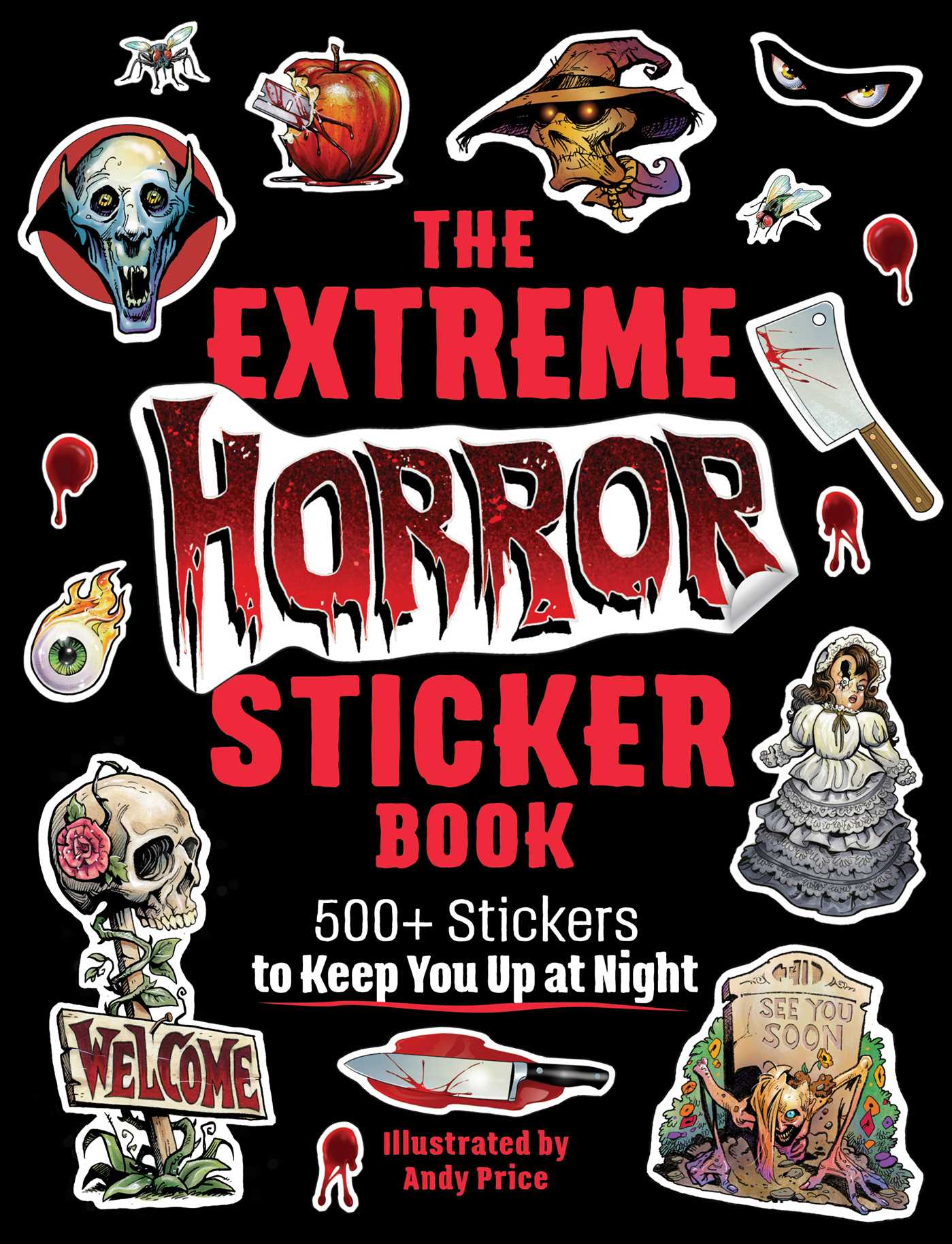 Extreme Horror Sticker Book: 500+ Stickers to Keep You Up at Night