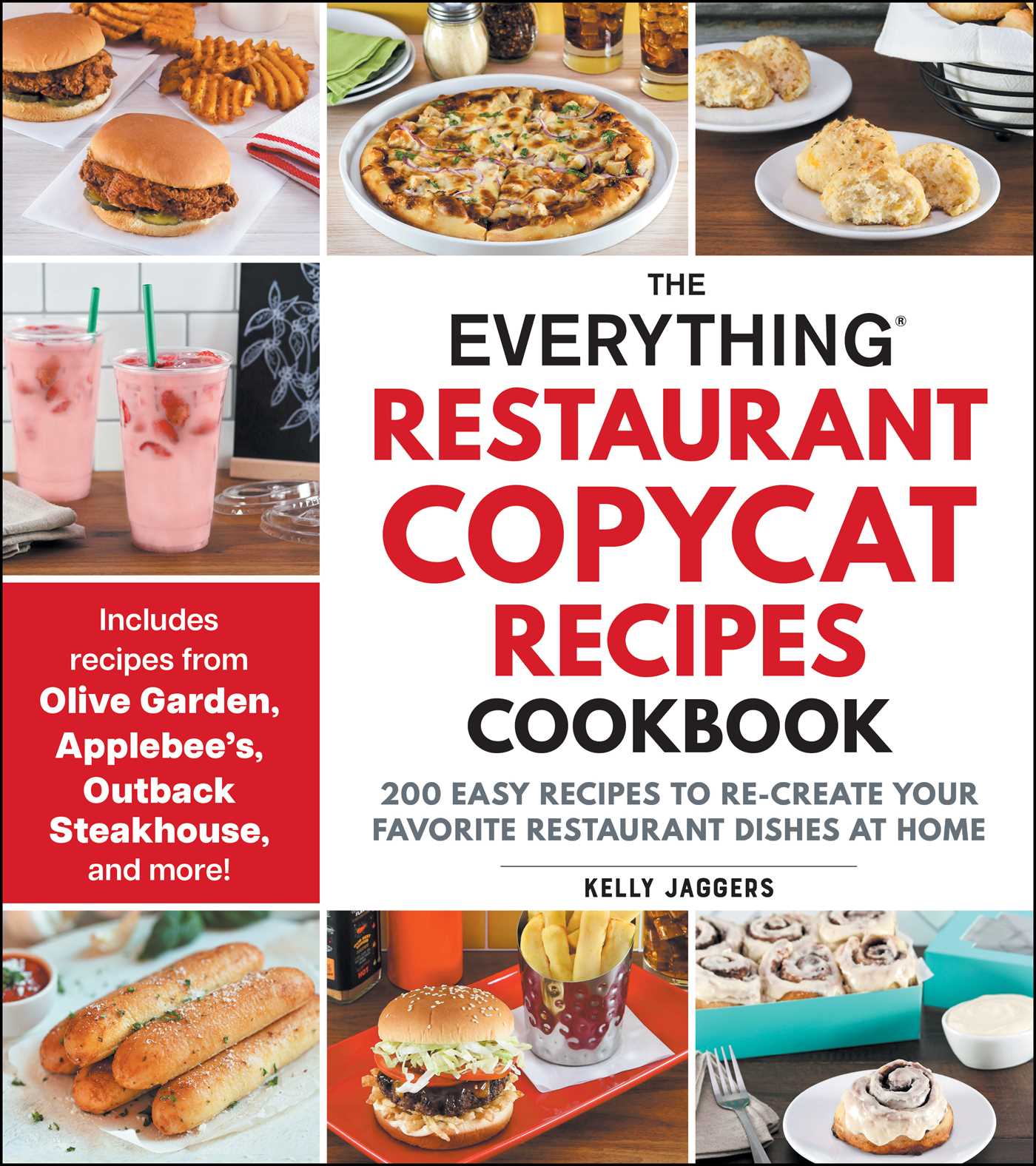 Everything Restaurant Copycat Recipes Cookbook: 200 Easy Recipes to Re-Create Your Favorite Restaurant Dishes at Home