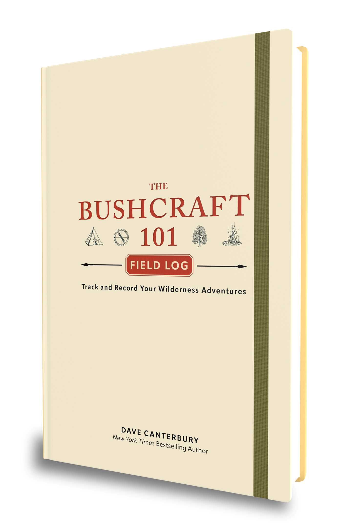 Bushcraft 101 Field Log: Track and Record Your Wilderness Adventures
