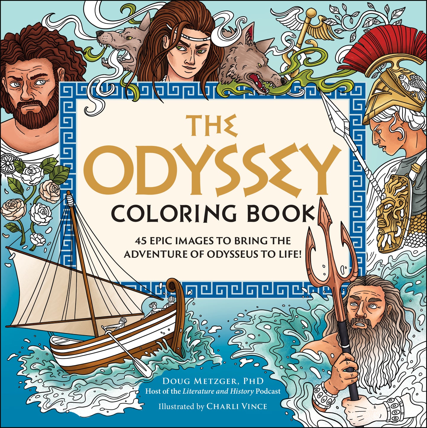 Odyssey Coloring Book: 45 Epic Images to Bring the Adventure of Odysseus to Life!