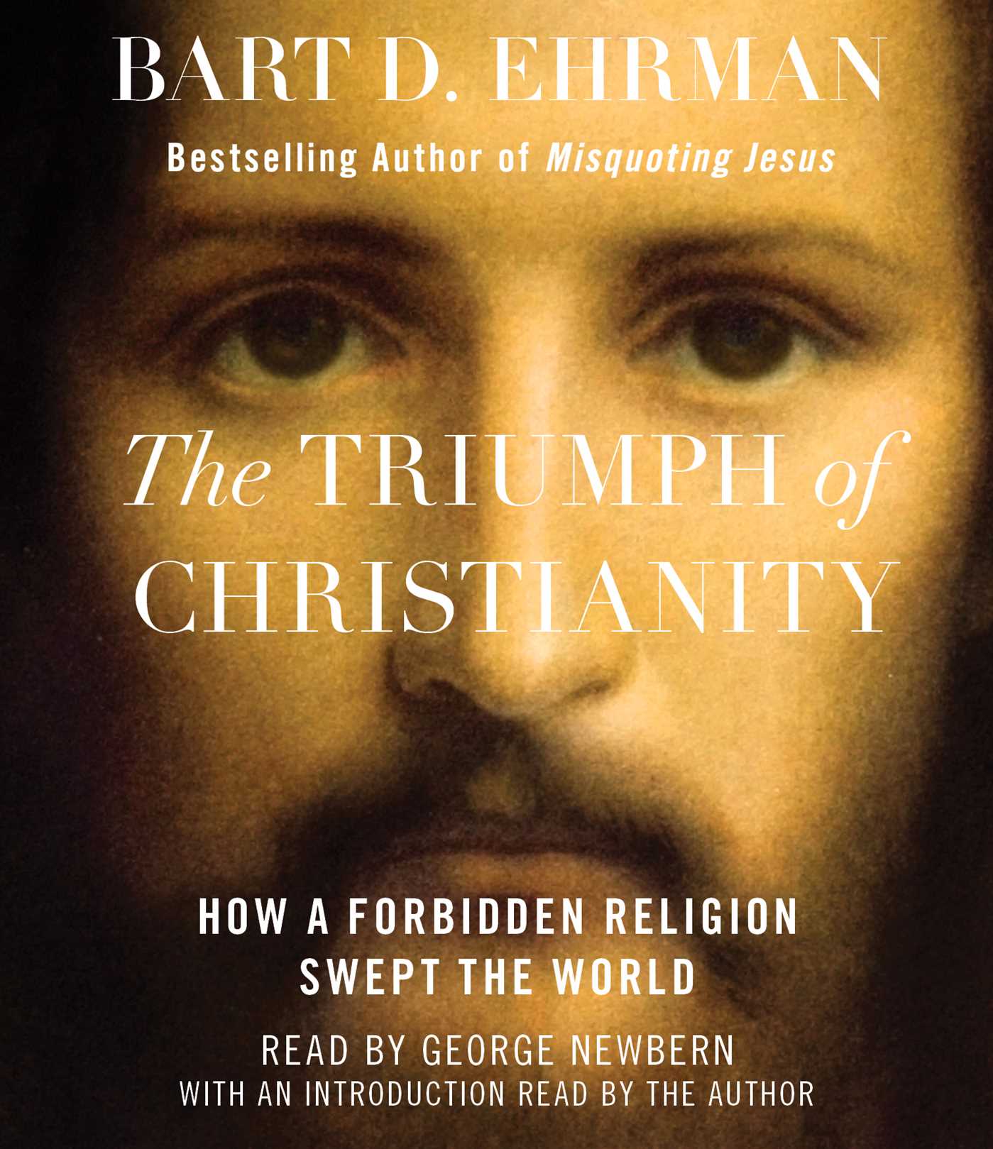 Triumph of Christianity: How a Forbidden Religion Swept the World