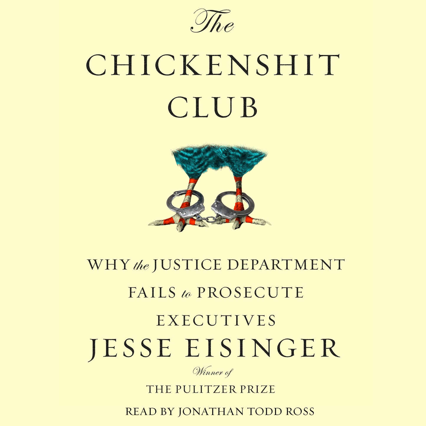 Chickenshit Club: Why the Justice Department Fails to Prosecute ExecutivesWhite Collar Criminals