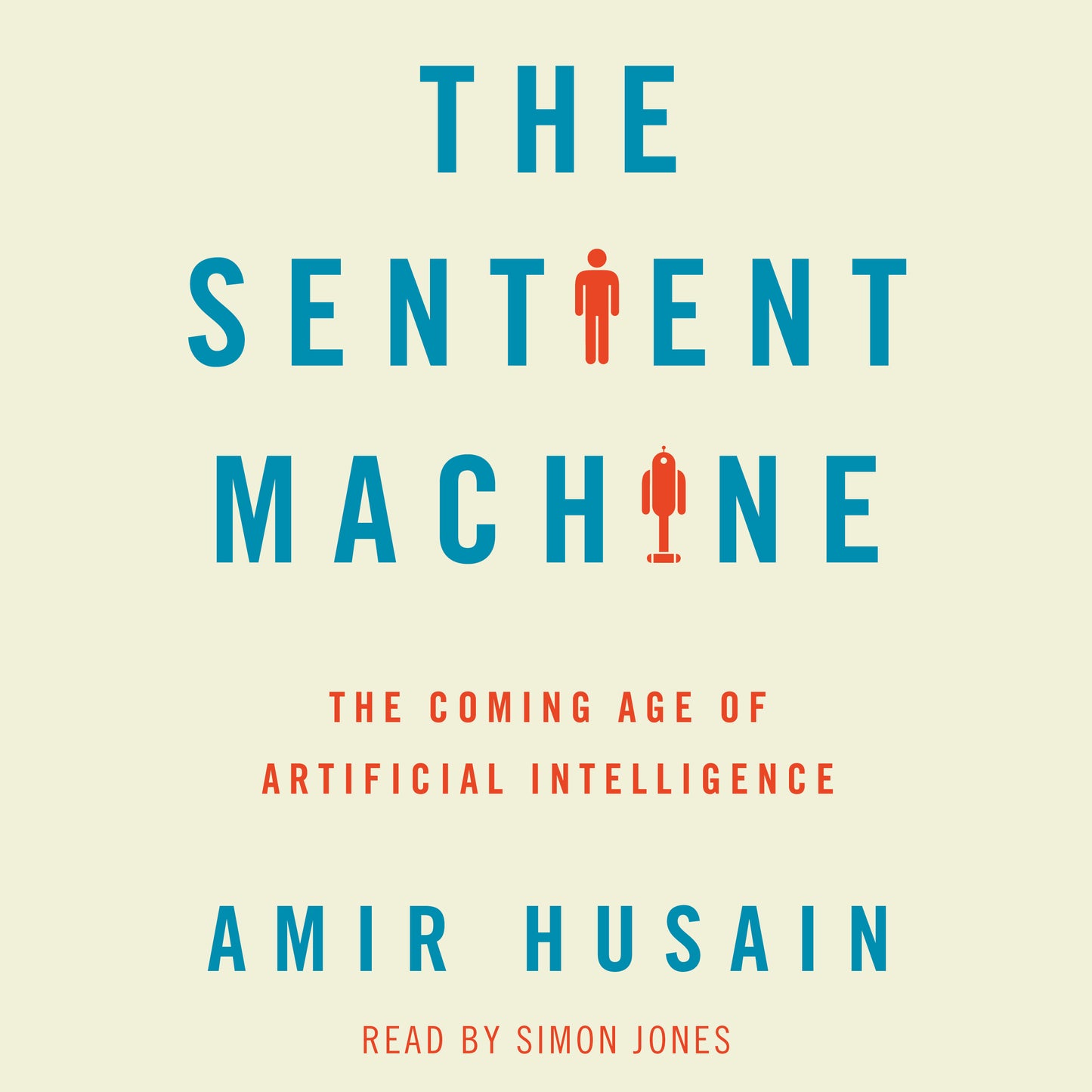Sentient Machine: The Coming Age of Artificial Intelligence