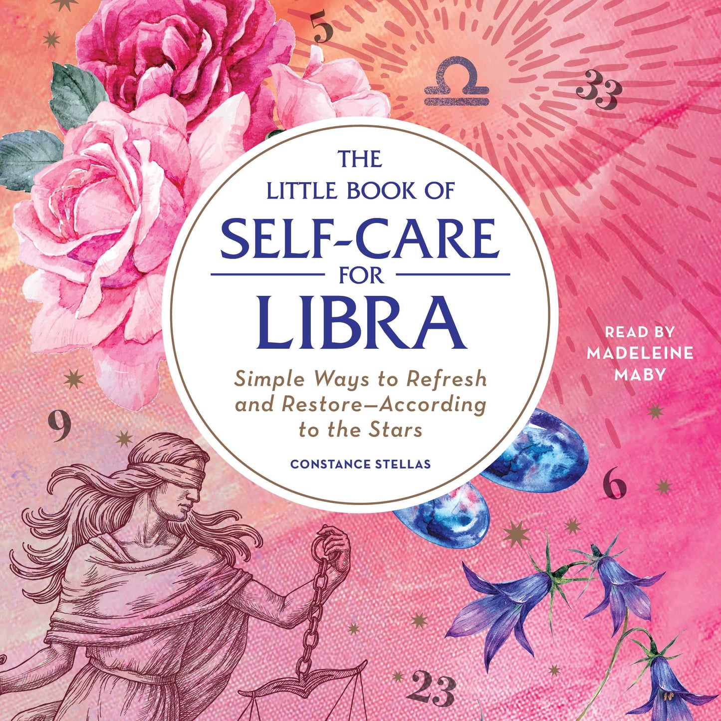 Little Book of Self-Care for Libra: Simple Ways to Refresh and Restore—According to the Stars