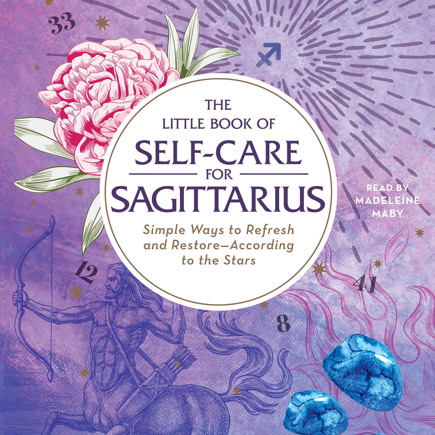 Little Book of Self-Care for Sagittarius: Simple Ways to Refresh and Restore—According to the Stars