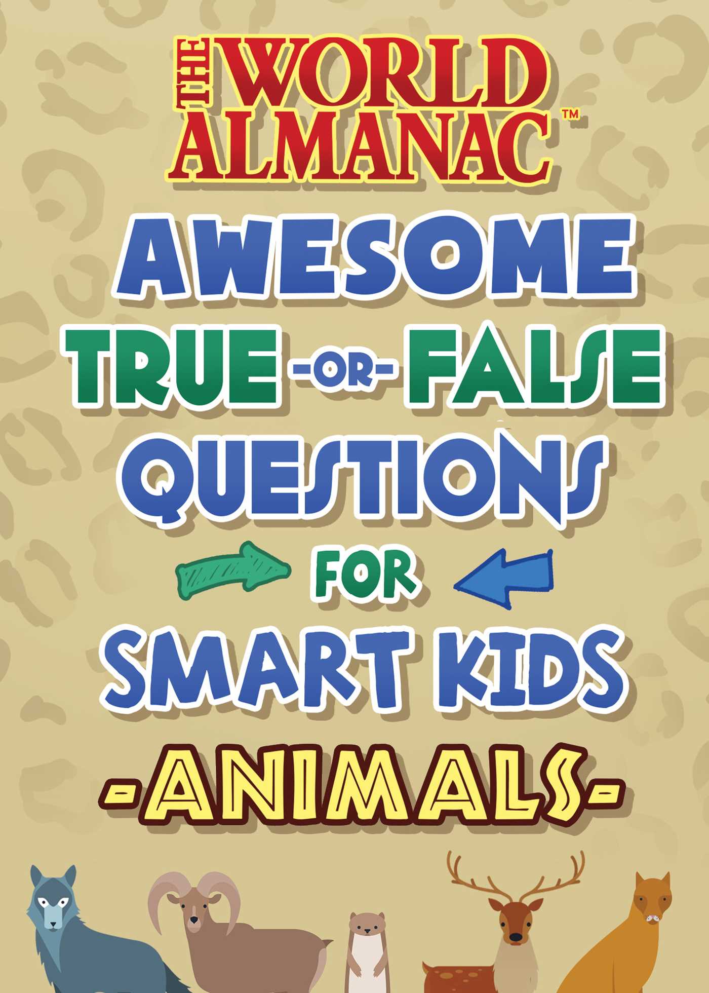 World Almanac Awesome True-or-False Questions for Smart Kids: Animals