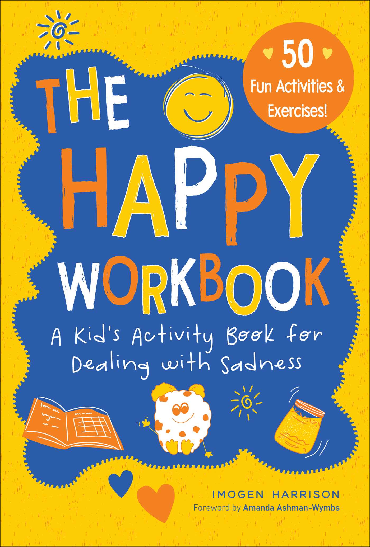 Happy Workbook: A Kid's Activity Book for Dealing with Sadness