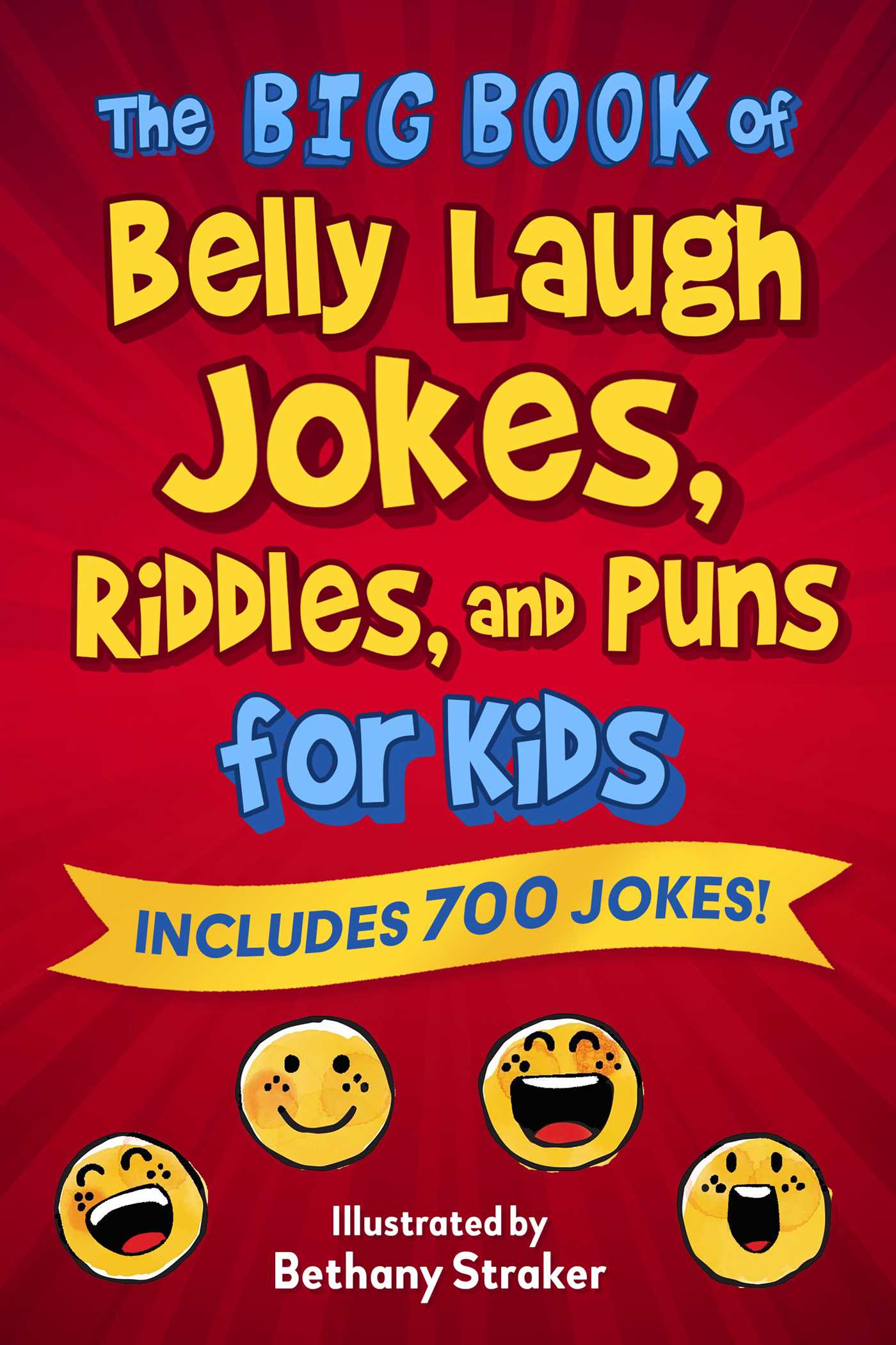 Big Book of Belly Laugh Jokes, Riddles, and Puns for Kids: Includes 700 Jokes!