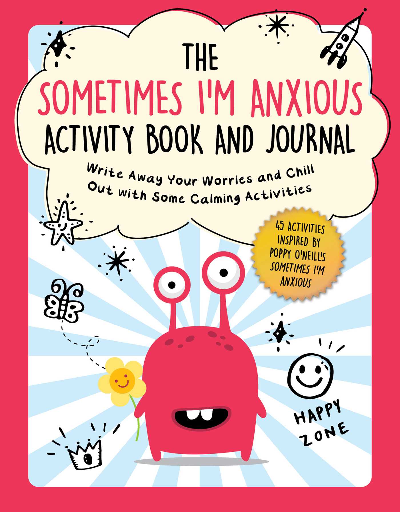 Sometimes I'm Anxious Activity Book and Journal: Write Away Your Worries and Chill Out with Some Calming Activities