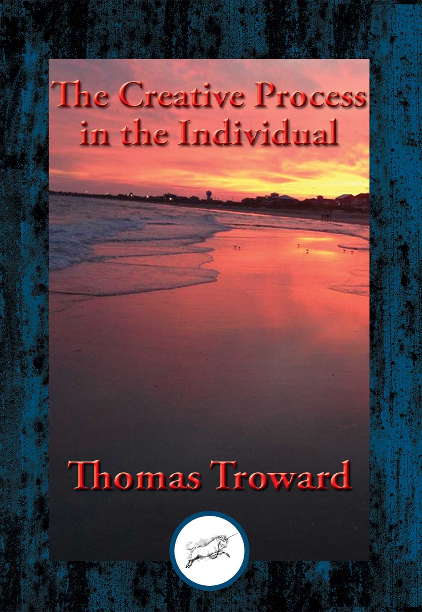 Creative Process in the Individual: With Linked Table of Contents