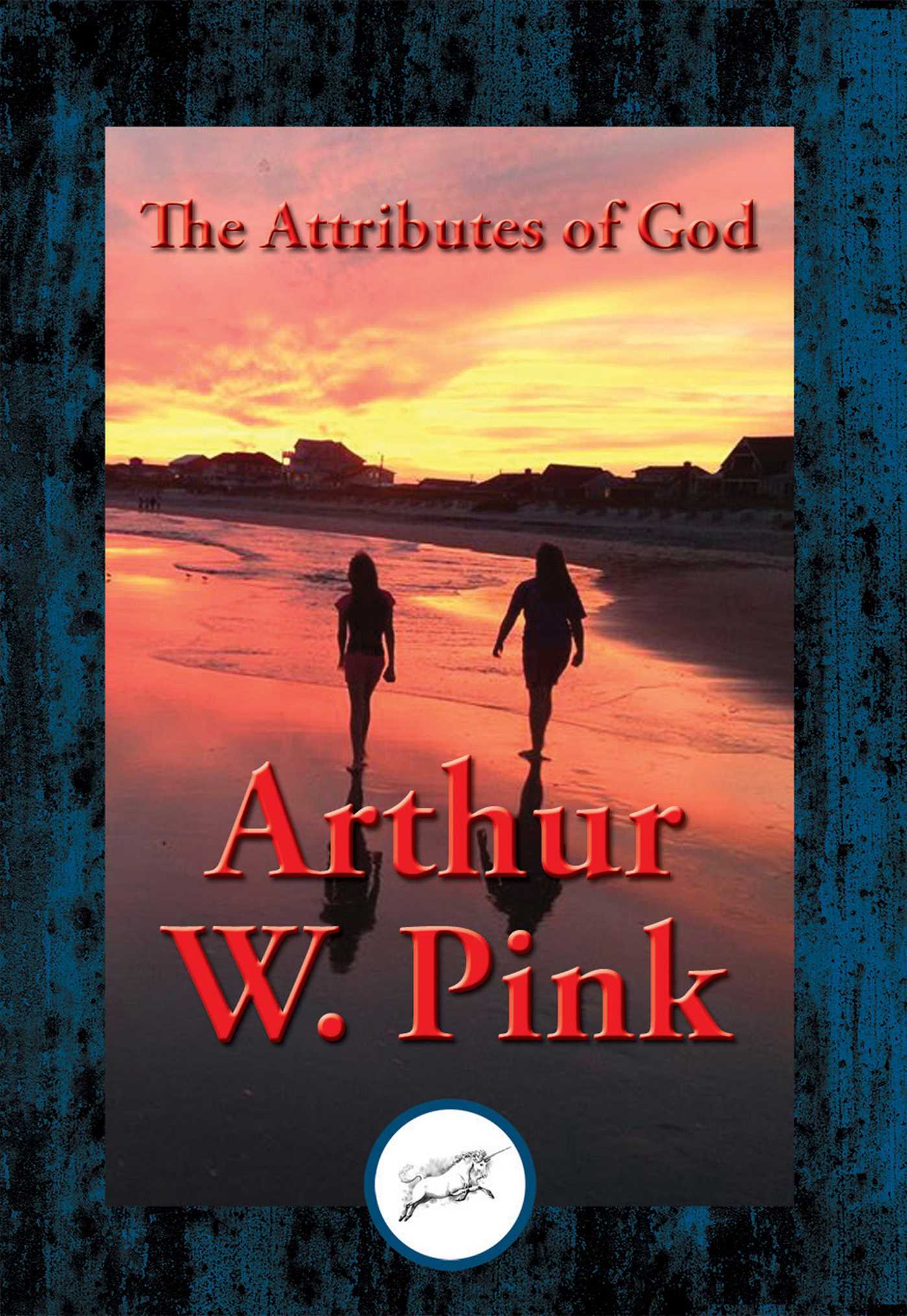 Attributes of God: With Linked Table of Contents