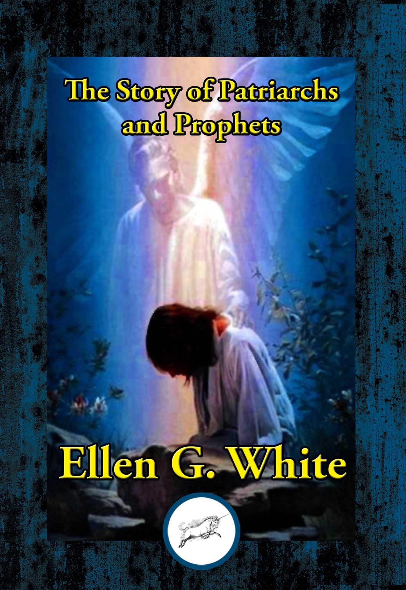 Story of Patriarchs and Prophets: As Illustrated in the Lives of Holy Men of Old