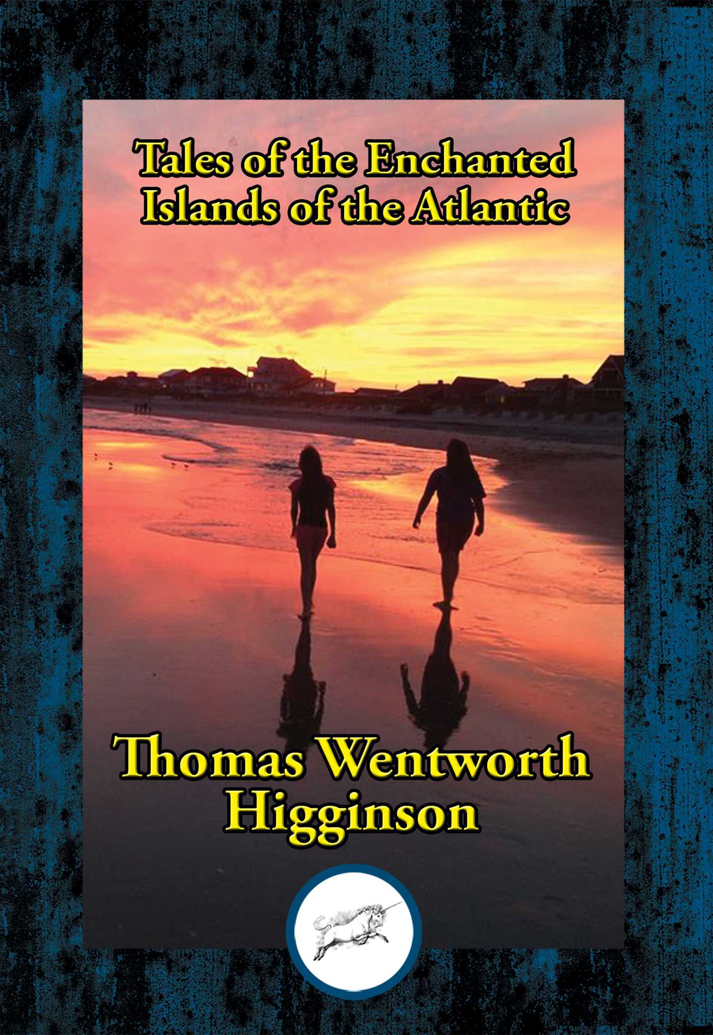 Tales of the Enchanted Islands of the Atlantic