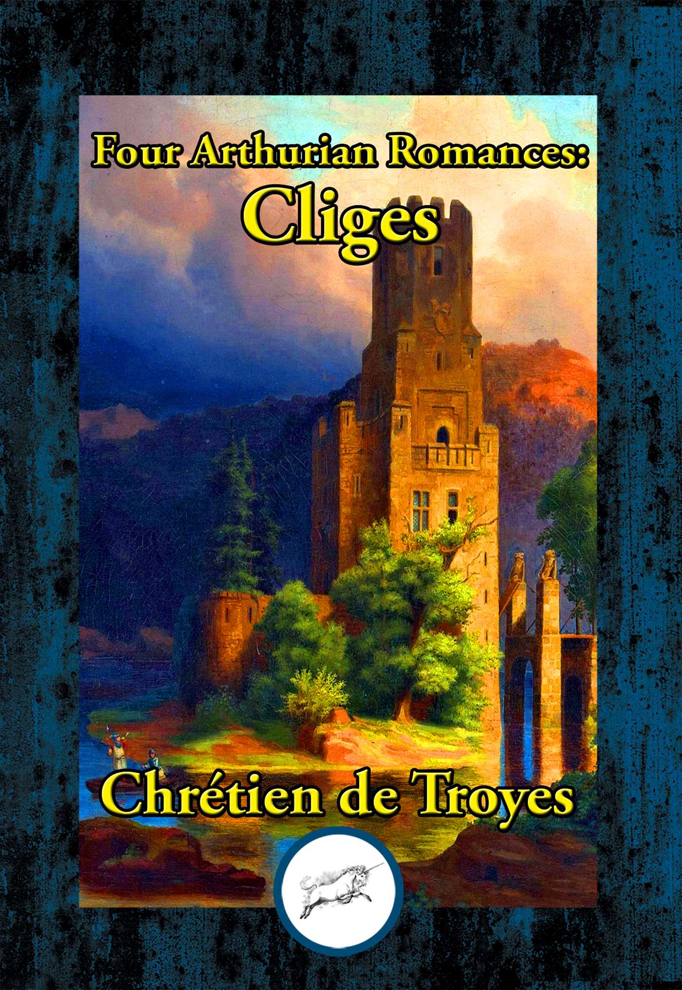 Four Arthurian Romances: Cliges