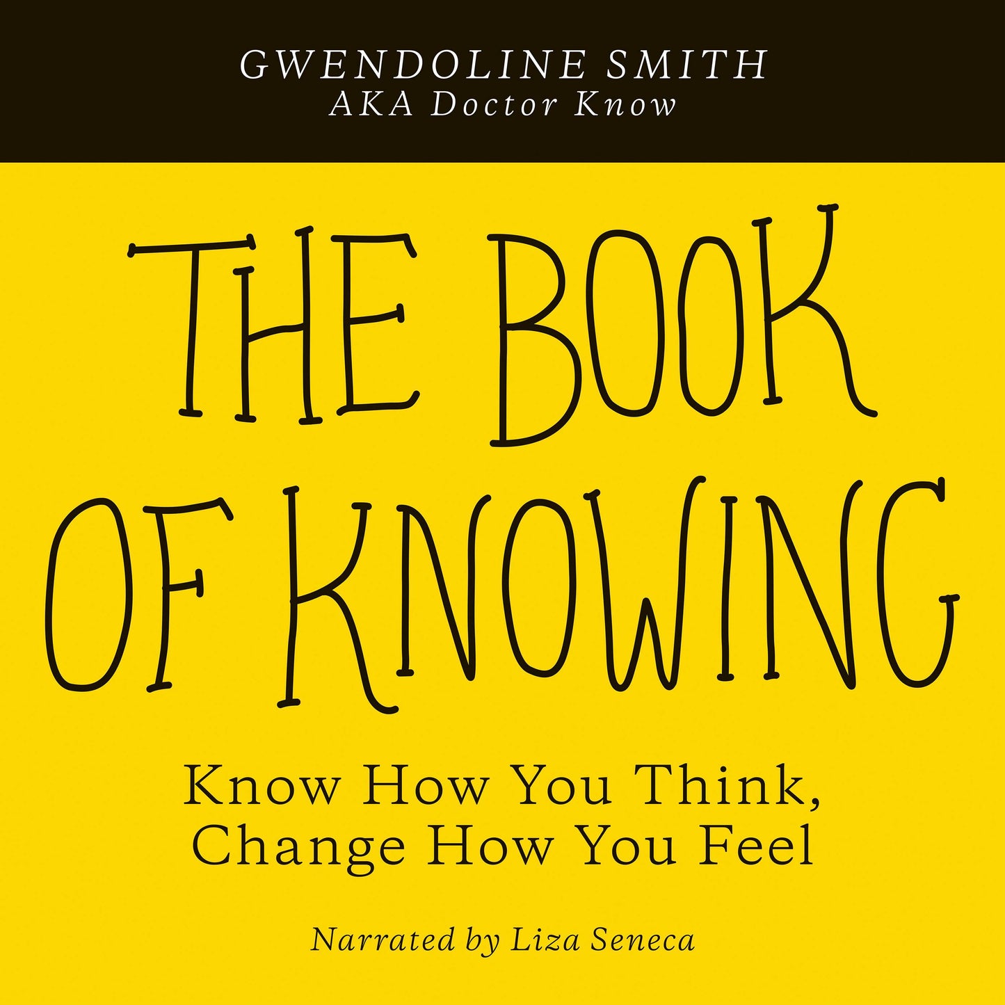 Book of Knowing: Know How You Think, Change How You Feel