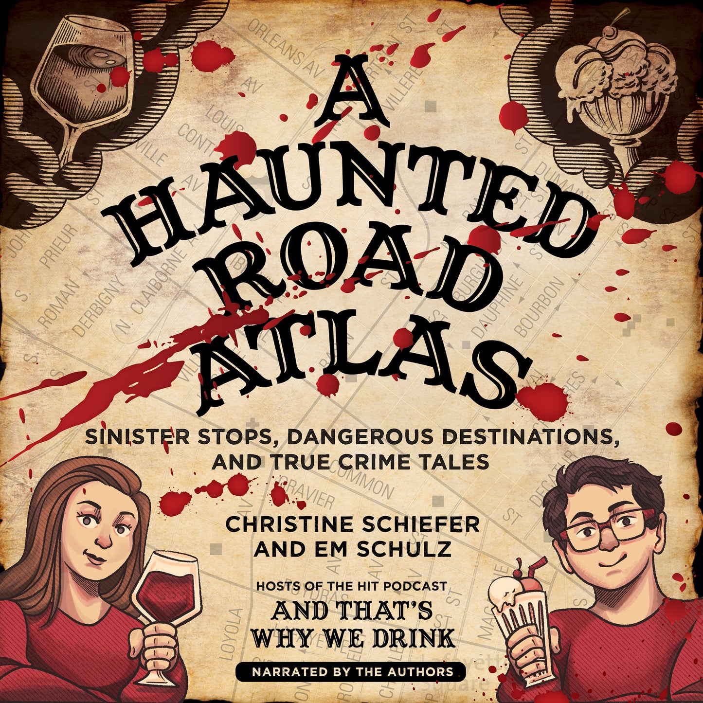 Haunted Road Atlas: Sinister Stops, Dangerous Destinations, and True Crime Tales
