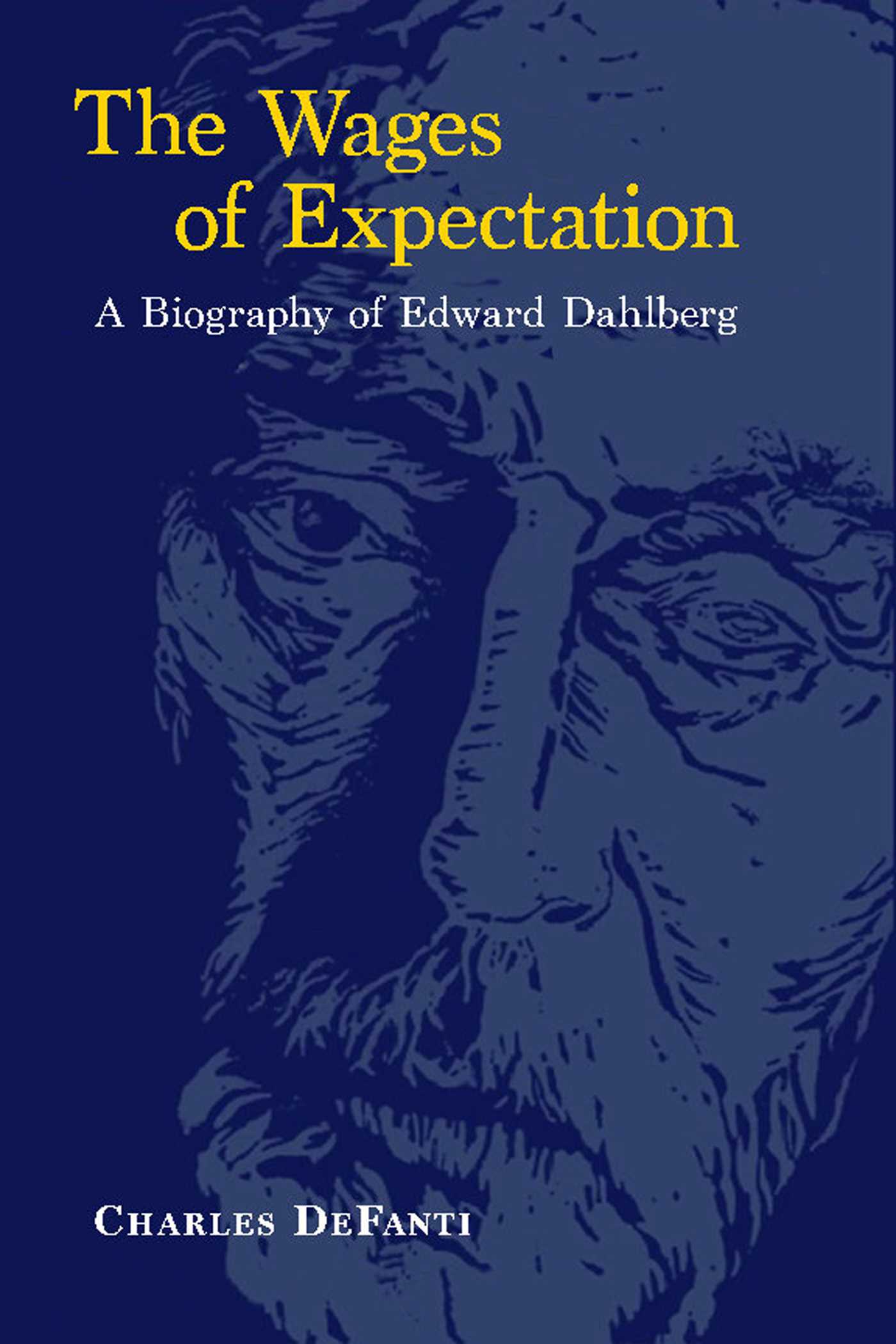 Wages of Expectation: A Biography of Edward Dahlberg