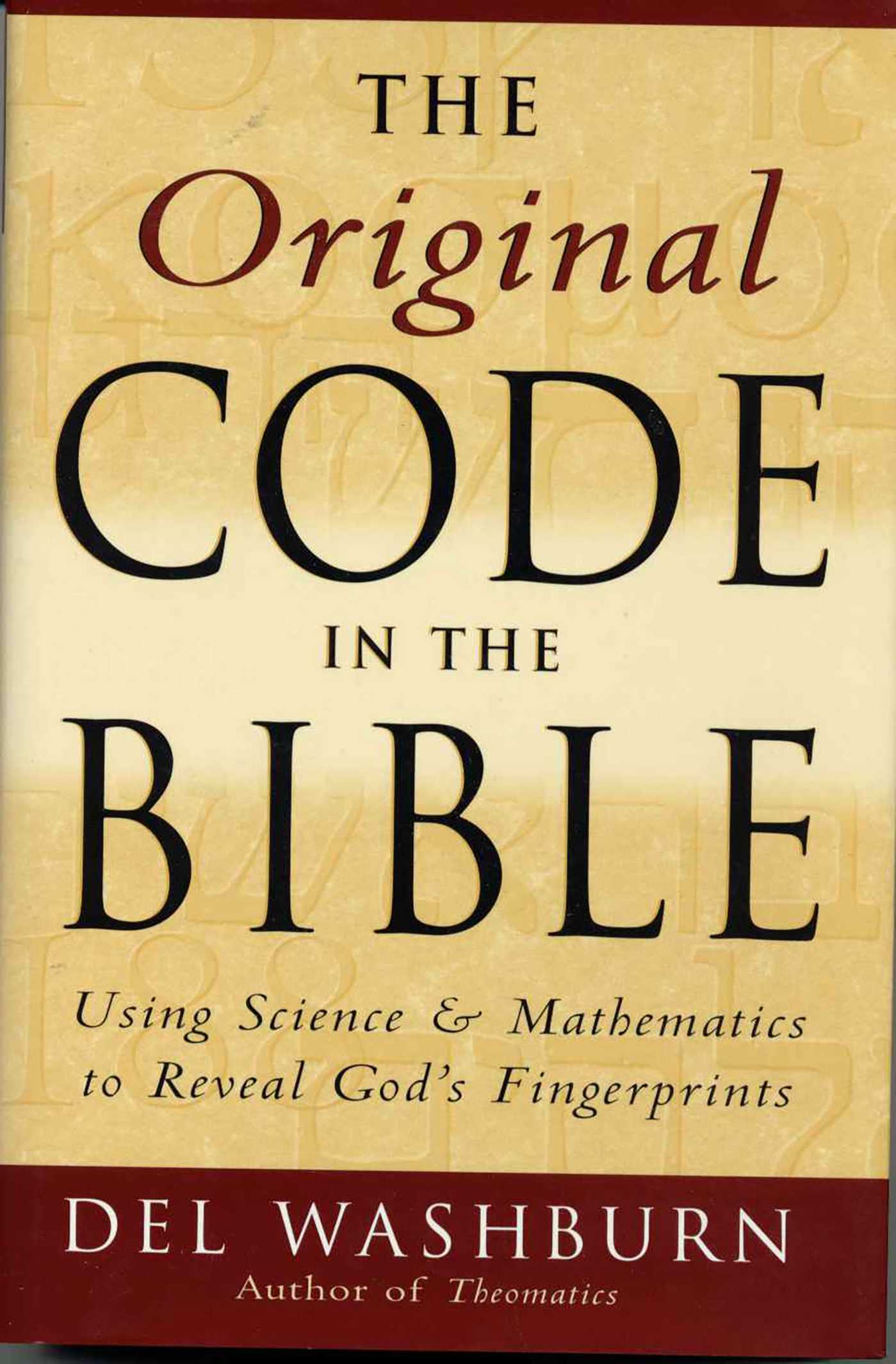 Original Code in the Bible: Using Science and Mathematics to Reveal God's Fingerprints