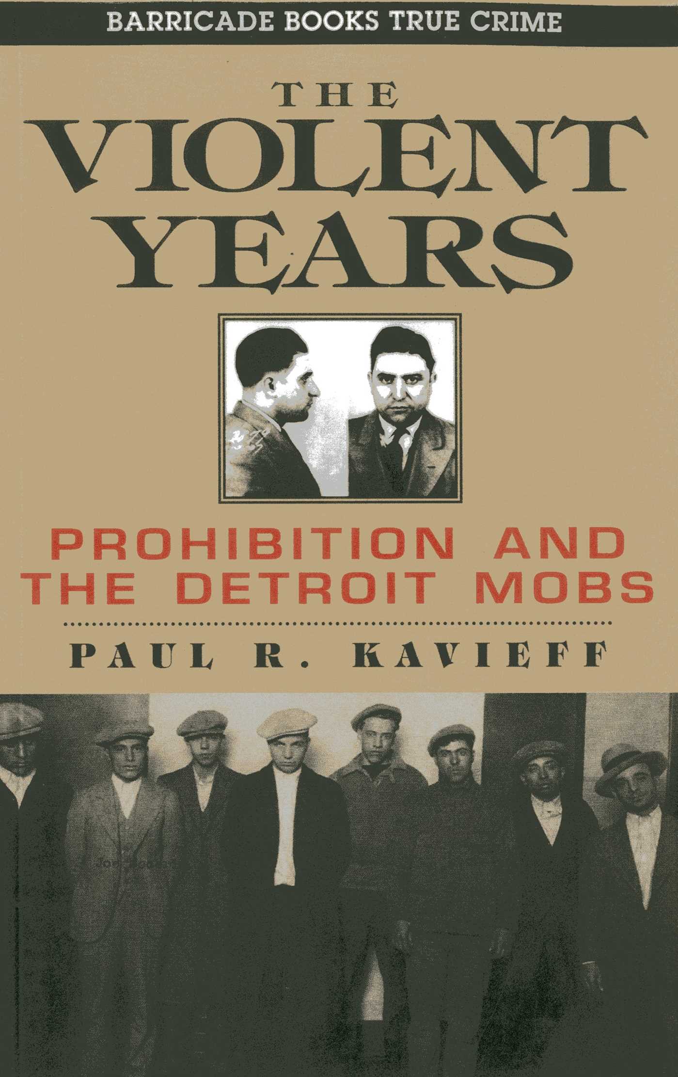 Violent Years: Prohibition and The Detroit Mobs