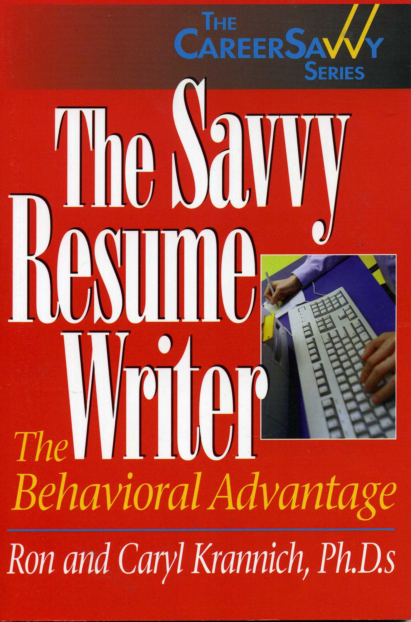Savvy Resume Writer: The Behavioral Advantage