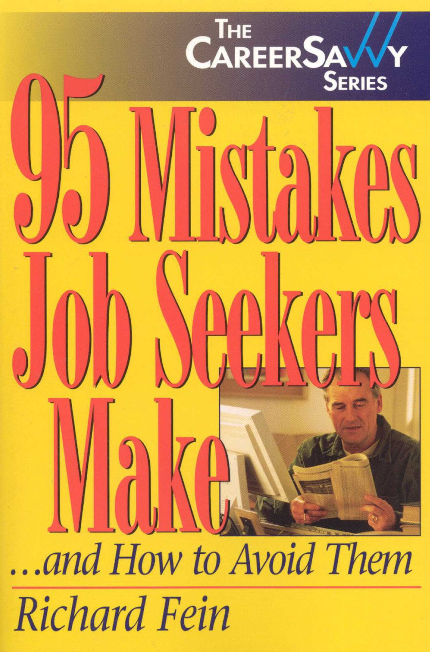 95 Mistakes Job Seekers Make...and How to Avoid Them