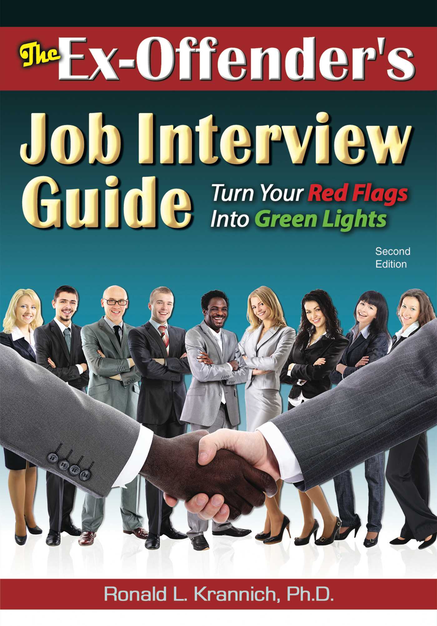 Ex-Offender's Job Interview Guide: Turn Your Red Flags Into Green Lights