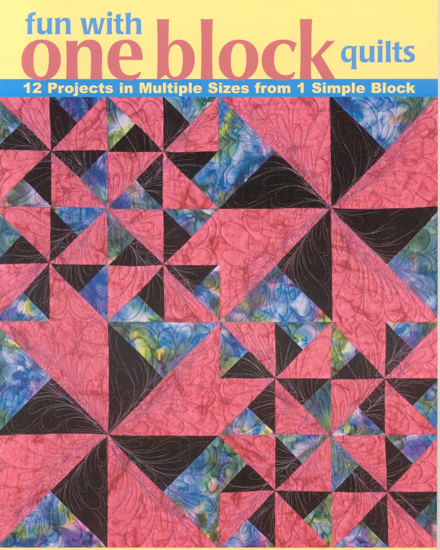 Fun with One Block Quilts