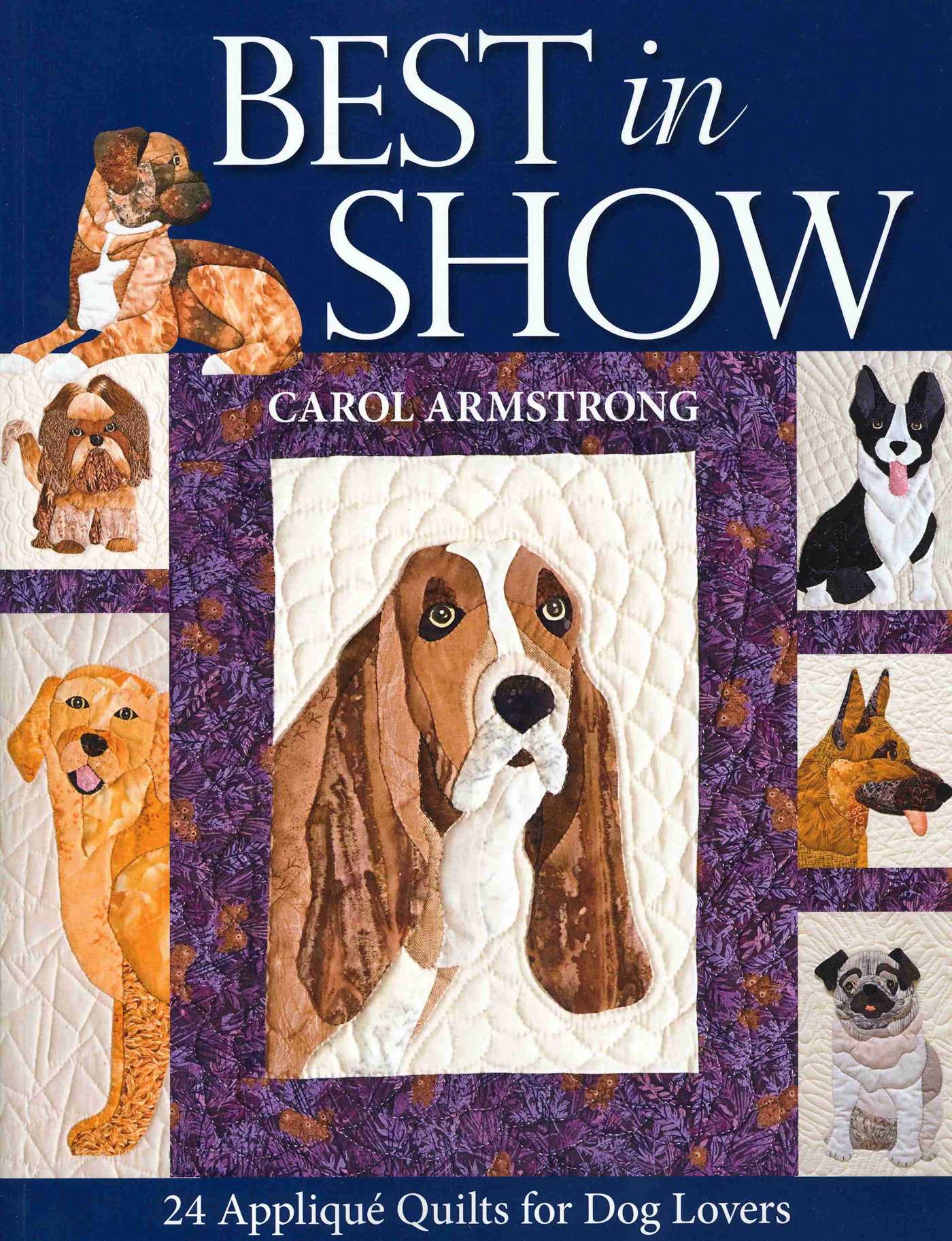 Best In Show--24 Applique Quilts for Dog Lovers