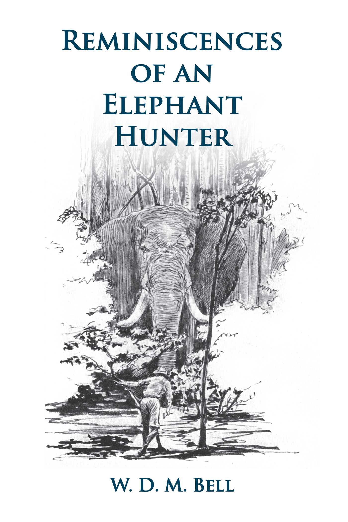 Reminiscences of an Elephant Hunter