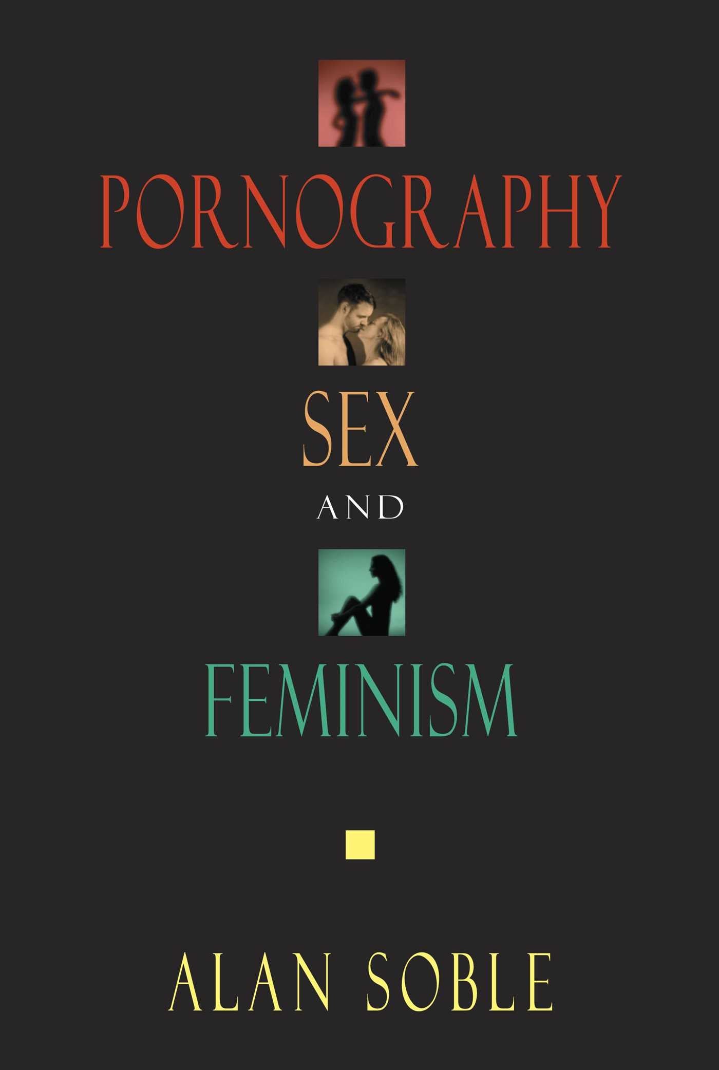 Pornography, Sex, and Feminism