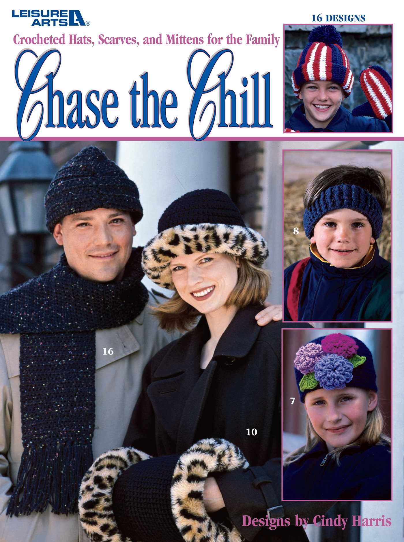 Chase the Chill—Crocheted Hats, Scarves, and Mittens for the Family; 16 Designs