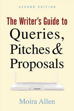 The Writer's Guide to Queries, Pitches and Proposals