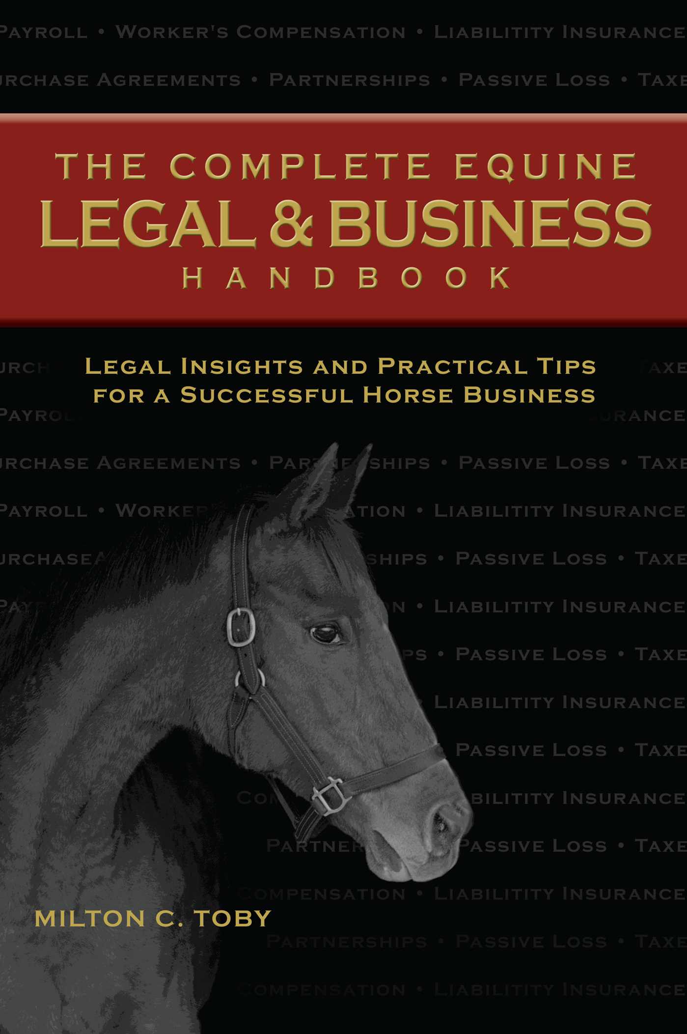 Complete Equine Legal and Business Handbook: Legal Insights and Practical Tips for a Successful Horse Business