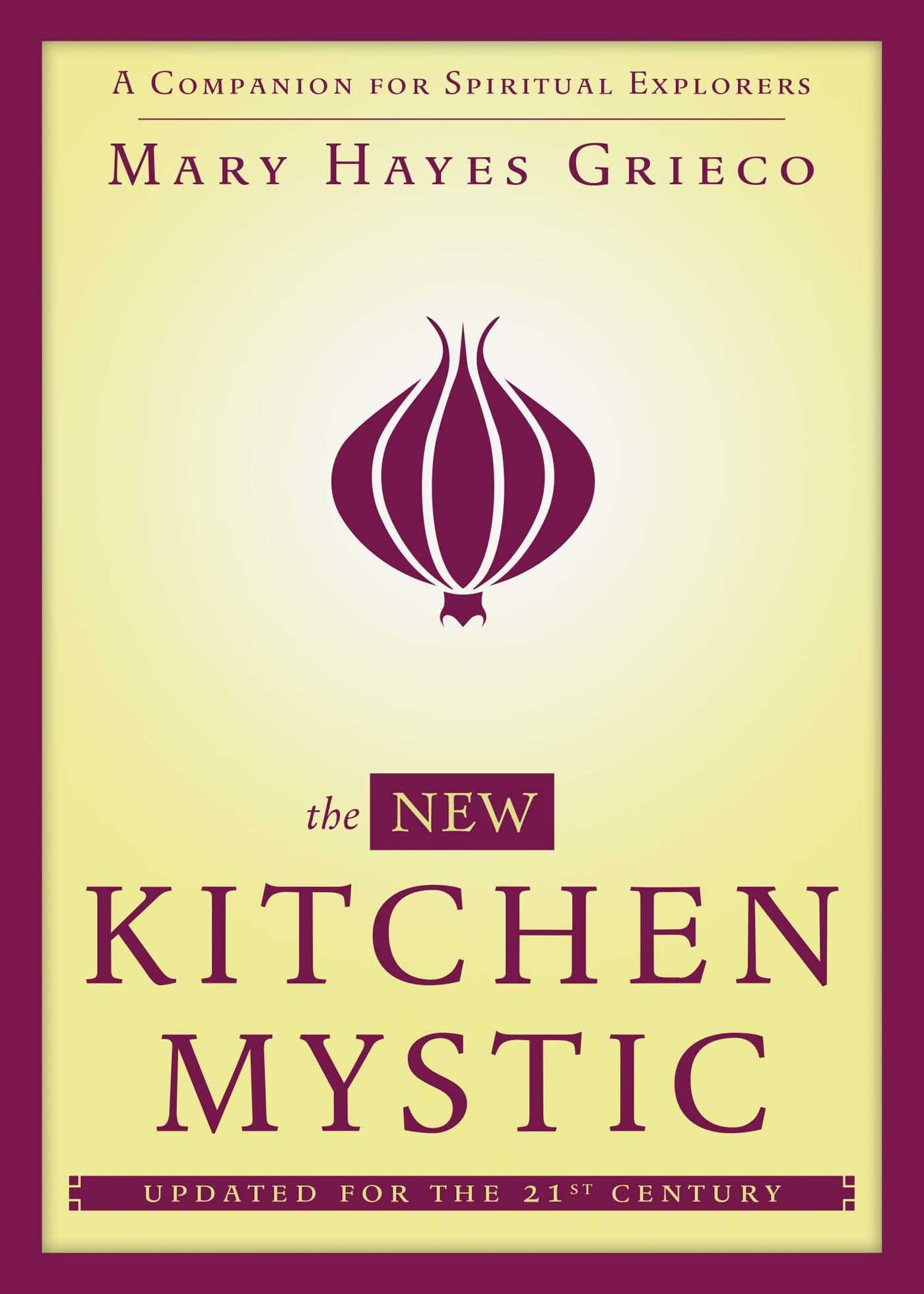 New Kitchen Mystic: A Companion for Spiritual Explorers