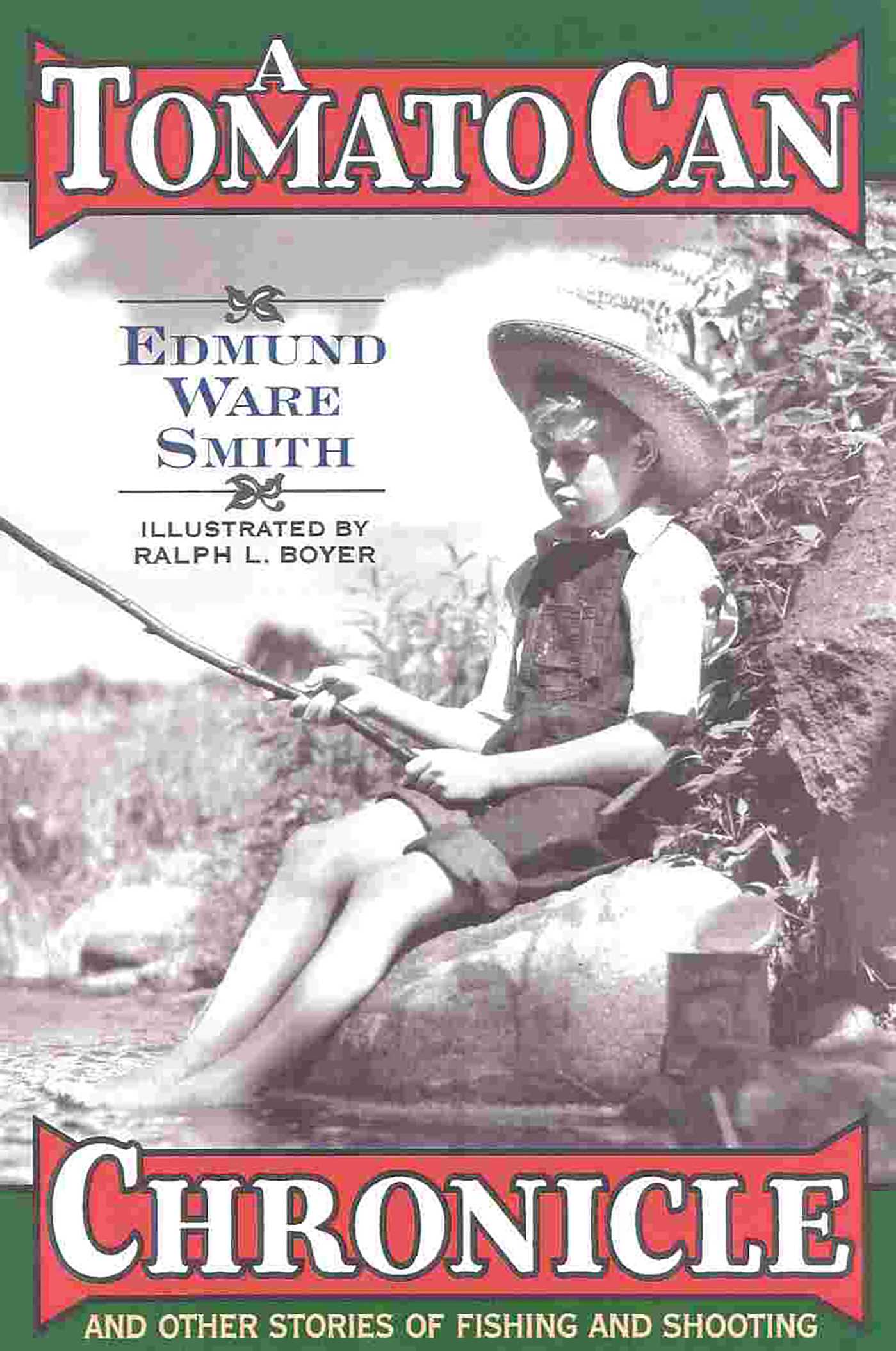 Tomato Can Chronicle: And Other Stories of Fishing and Shooting