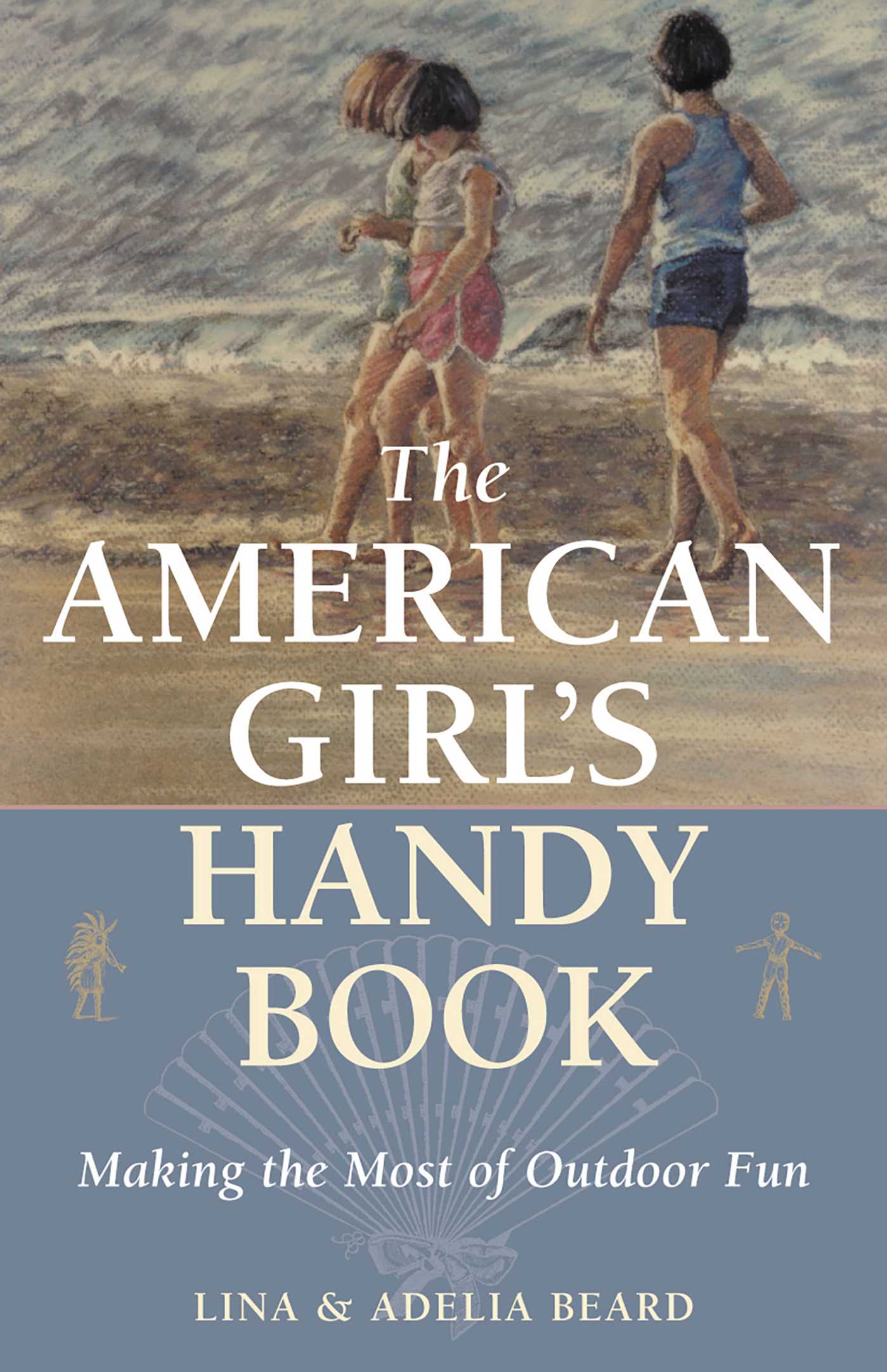 American Girl's Handy Book: Making the Most of Outdoor Fun