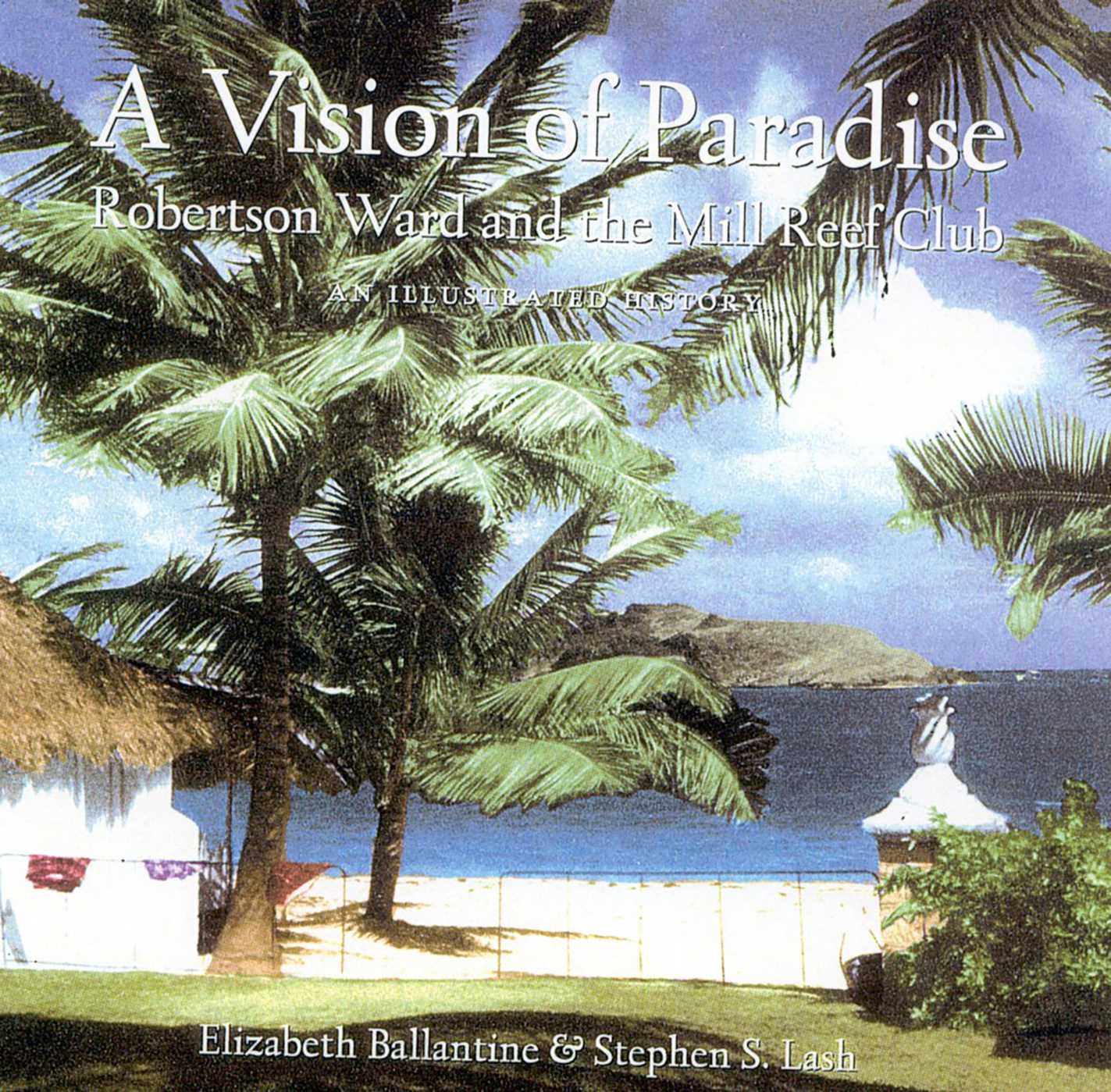 Vision of Paradise: Robertson Ward and the Mill Reef Club