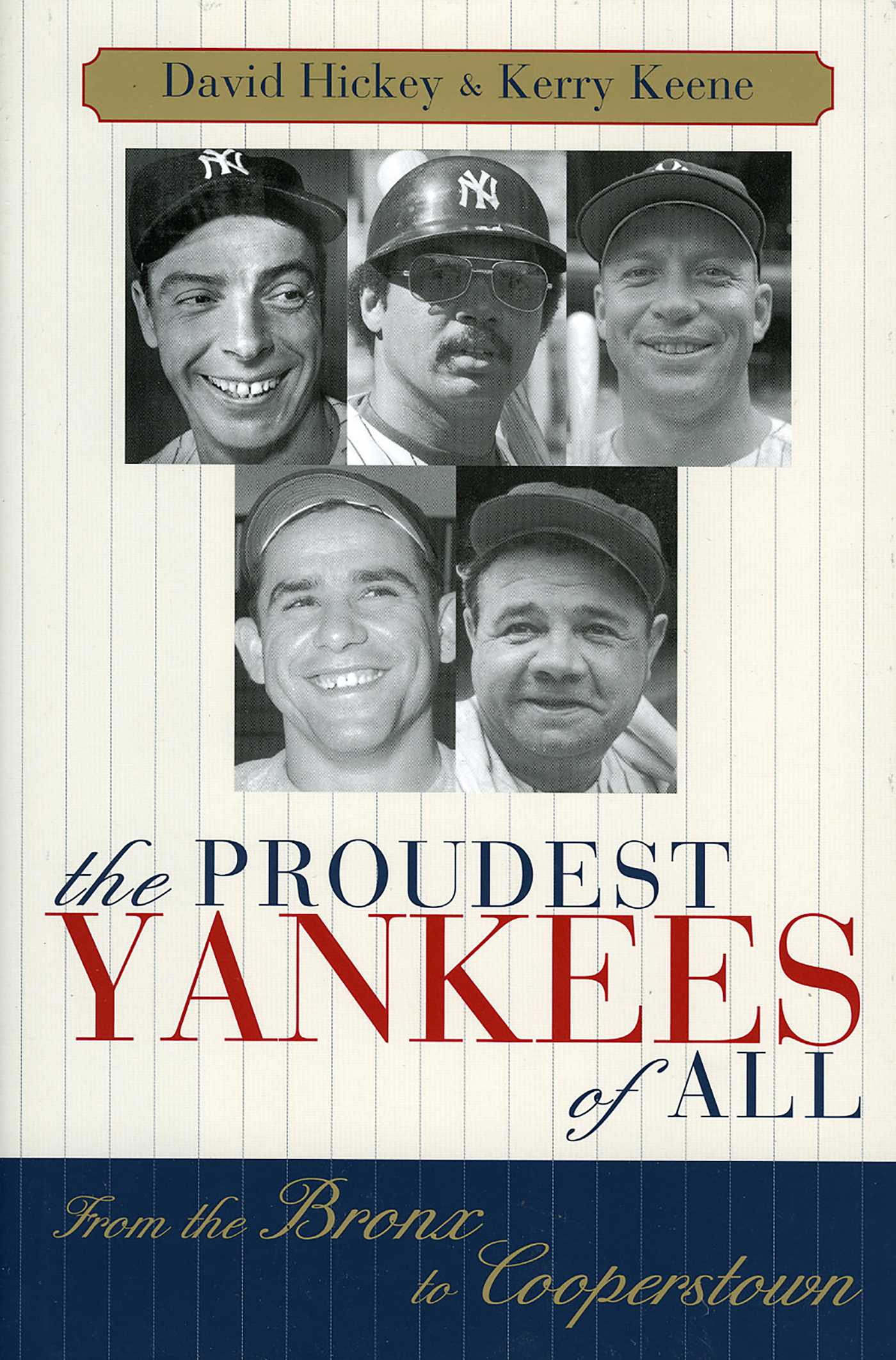 Proudest Yankees of All: From the Bronx to Cooperstown