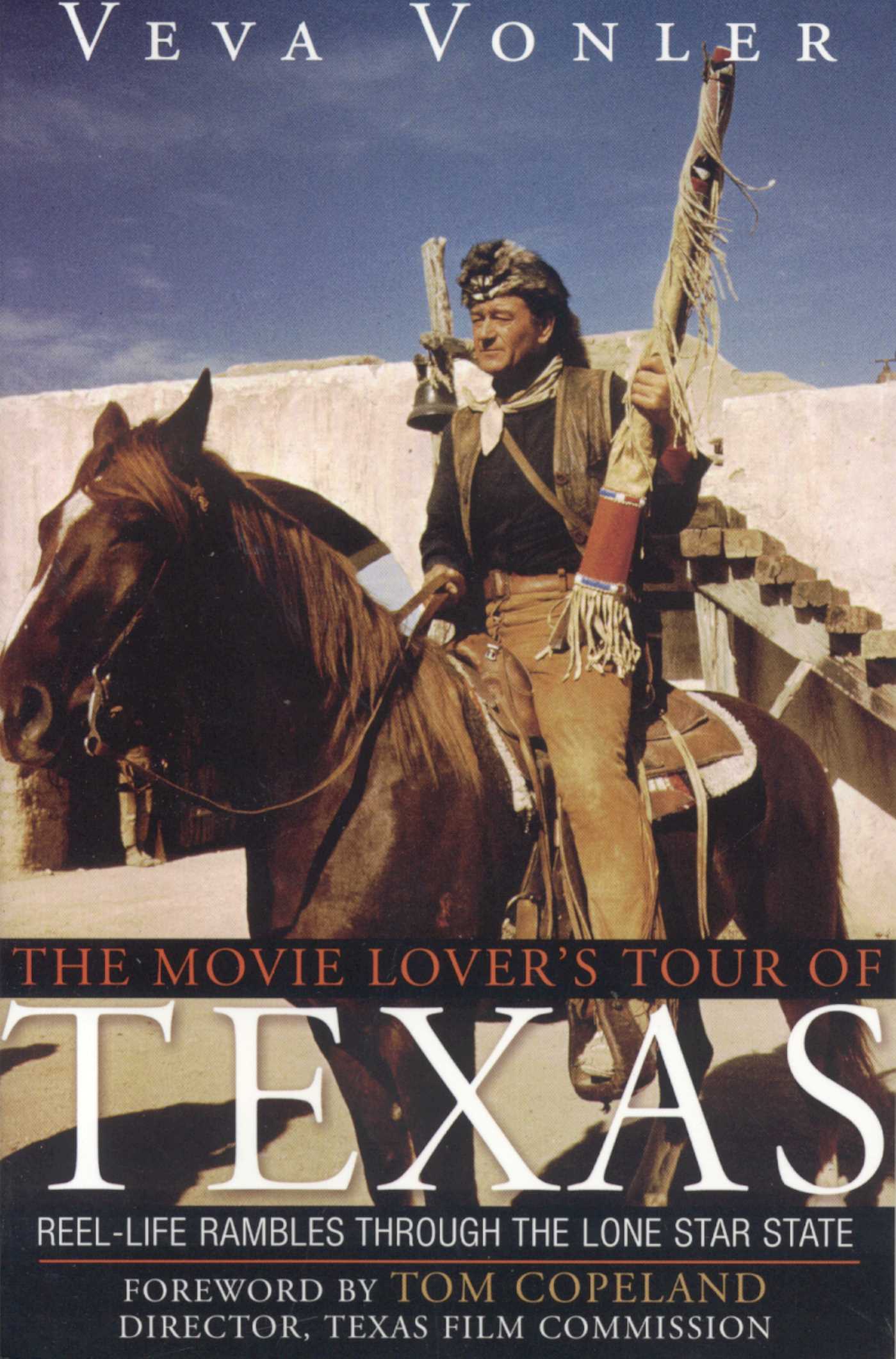 Movie Lover's Tour of Texas: Reel-Life Rambles Through the Lone Star State