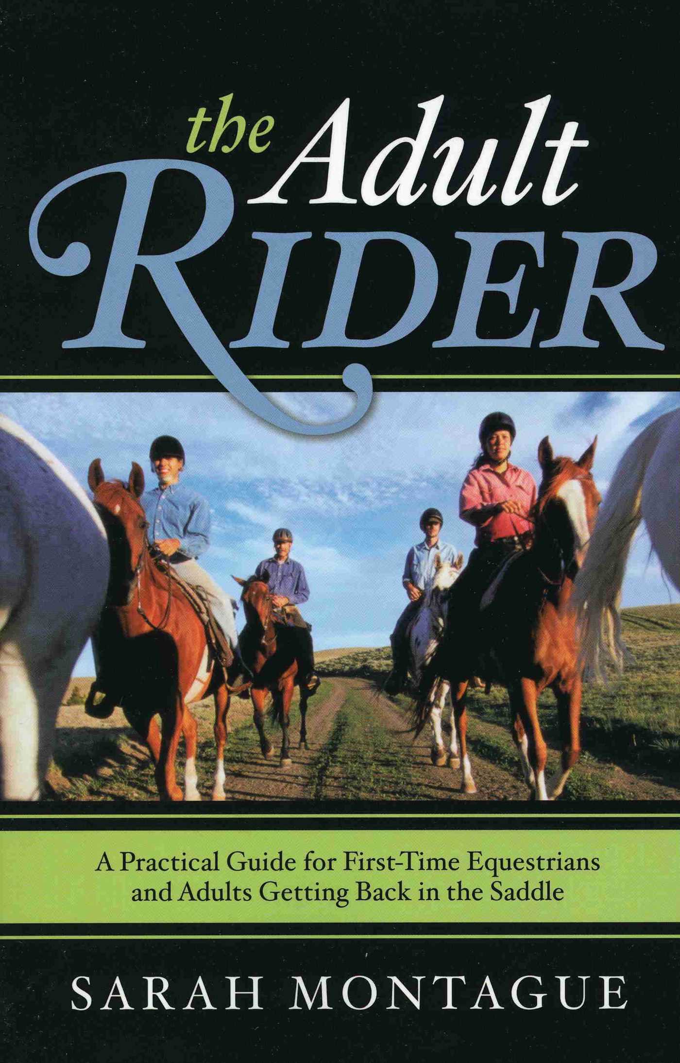 Adult Rider: A Practical Guide for First-Time Equestrians and Adults Getting Back in the Saddle